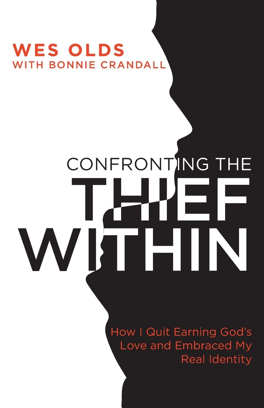 Confronting the Thief Within: How I Quit Earning God's Love and Embraced My Real Identity Lifestyle