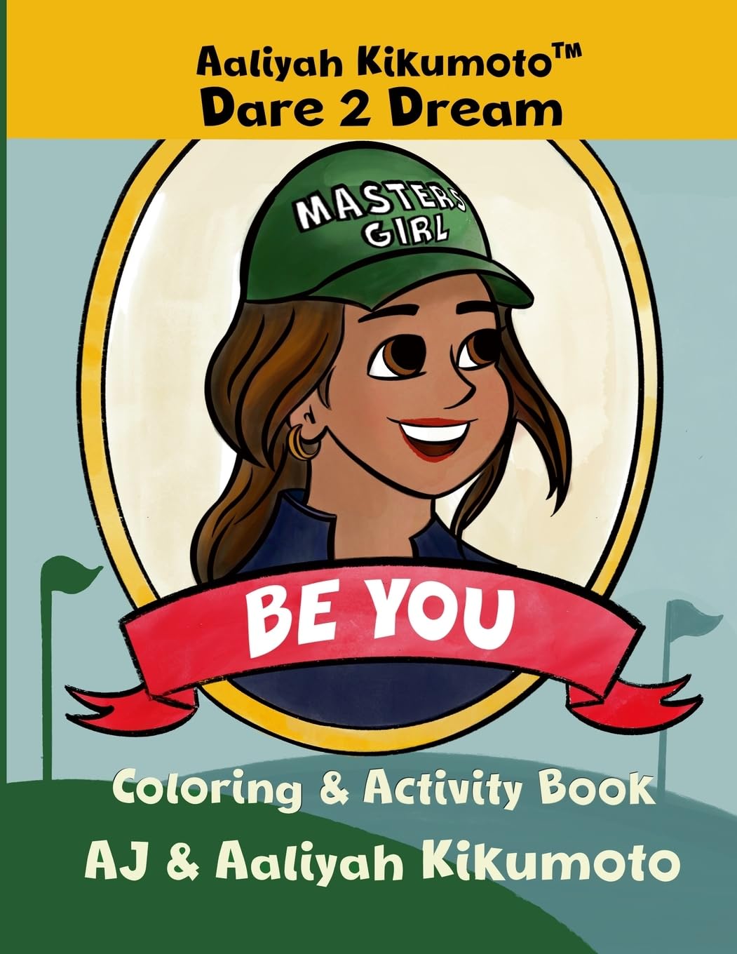 Aaliyah Kikumoto(TM) Dare 2 Dream- Be You Non-fiction