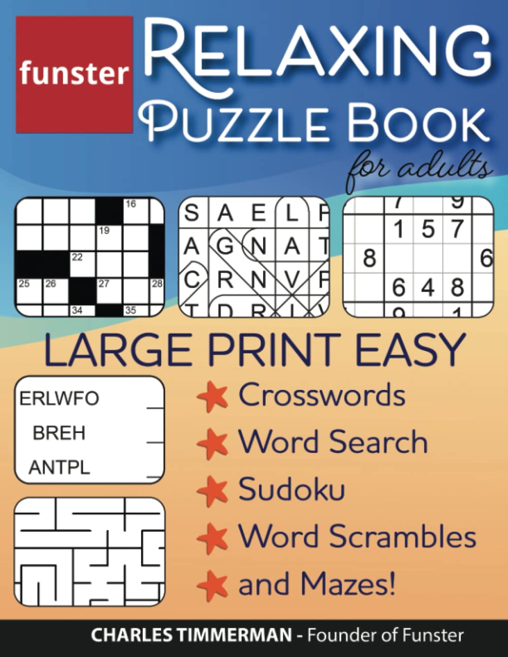 Funster Relaxing Puzzle Book for Adults - Large Print Easy Crosswords, Word Search, Sudoku, Word Scrambles, and Mazes!: The fun activity book for adults with a variety of brain games. Leisure & Fun
