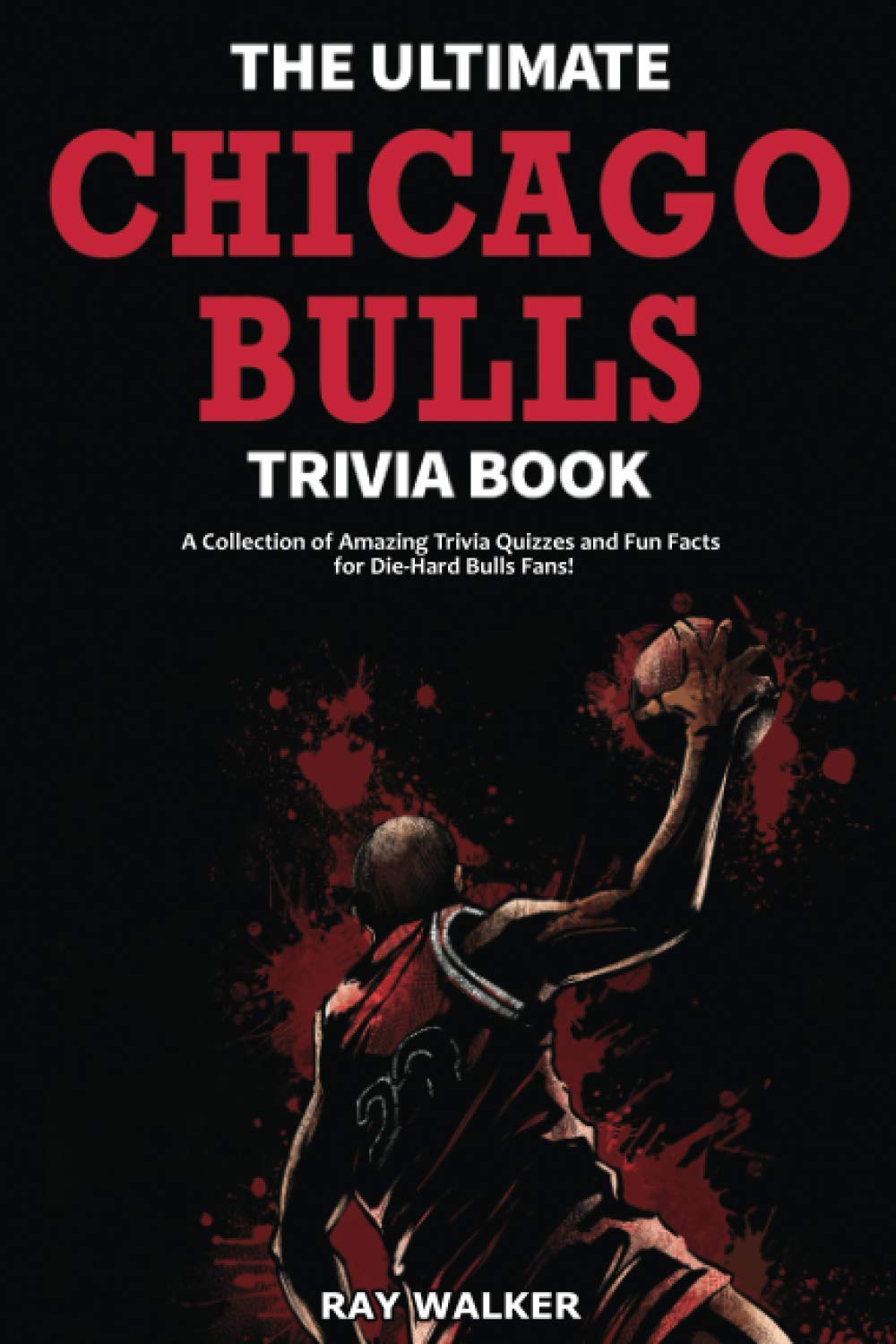 The Ultimate Chicago Bulls Trivia Book Sports