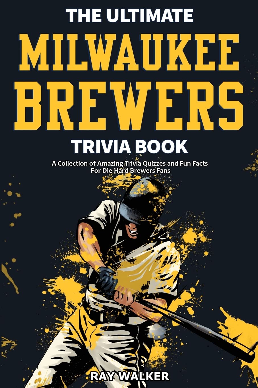 The Ultimate Milwaukee Brewers Trivia Book Sports