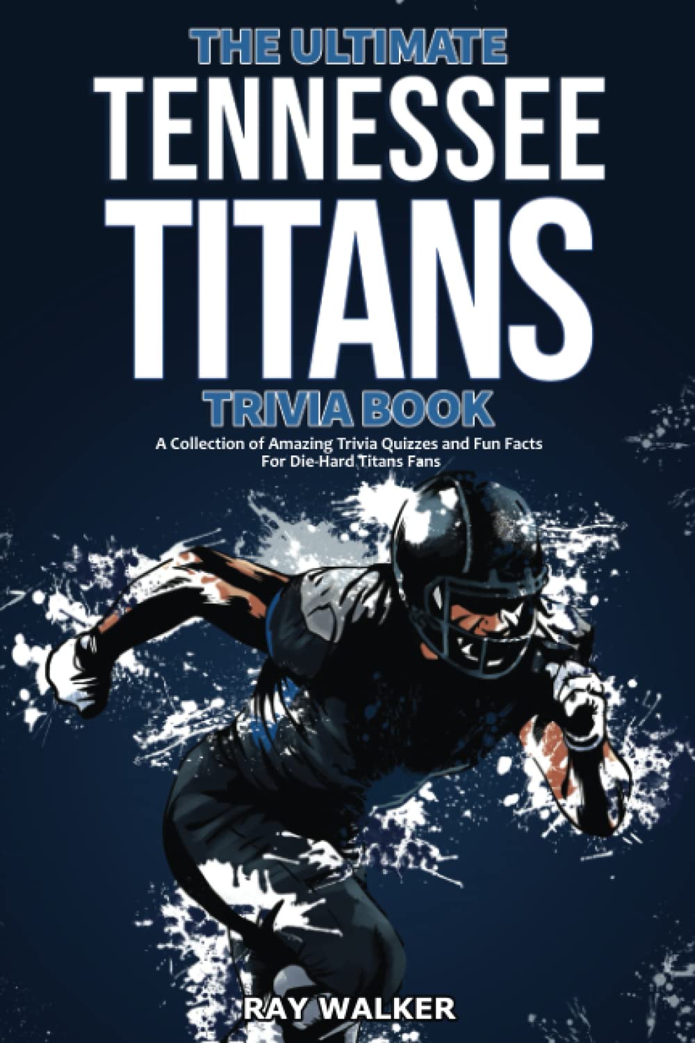 The Ultimate Tennessee Titans Trivia Book Sports