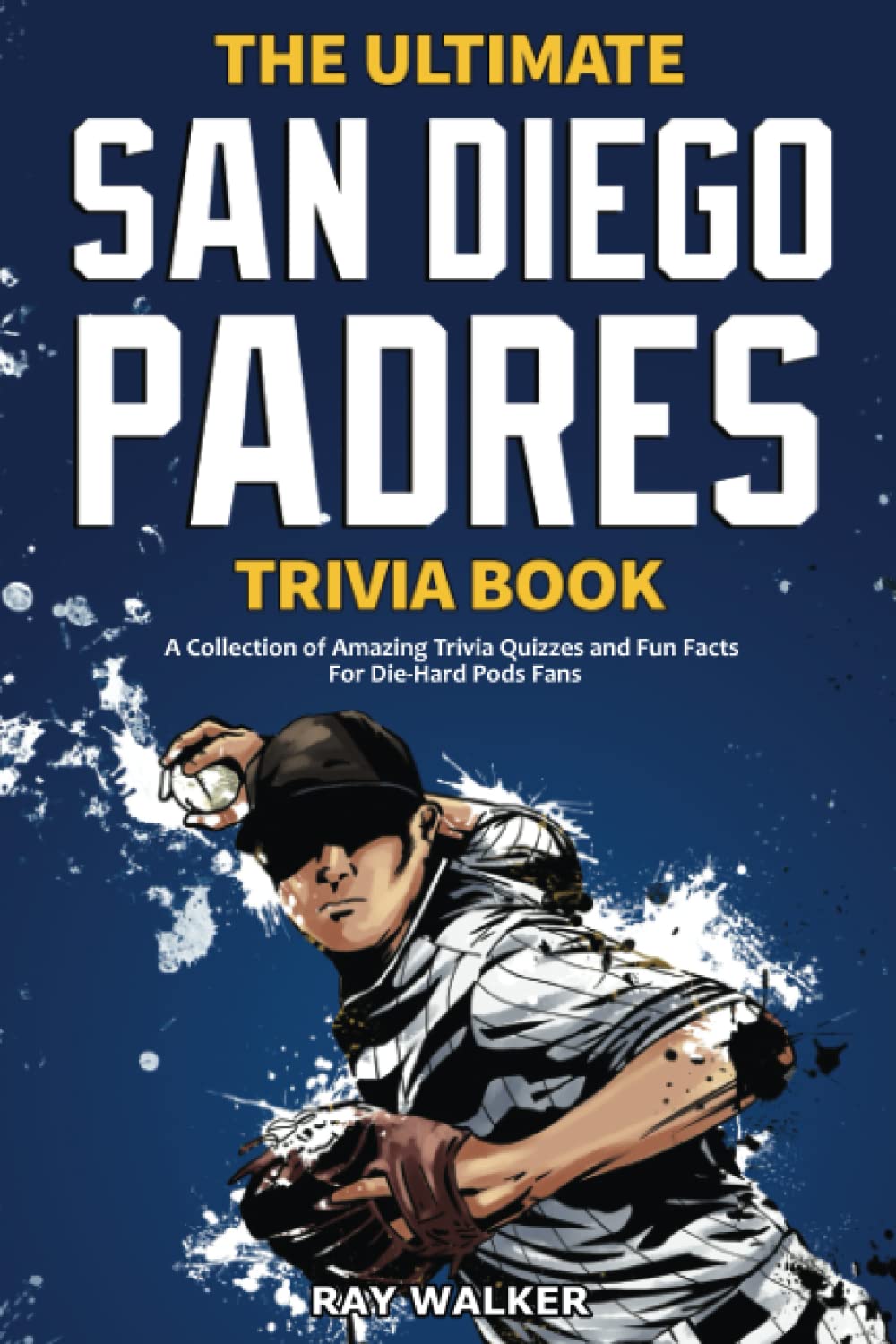 The Ultimate San Diego Padres Trivia Book Sports