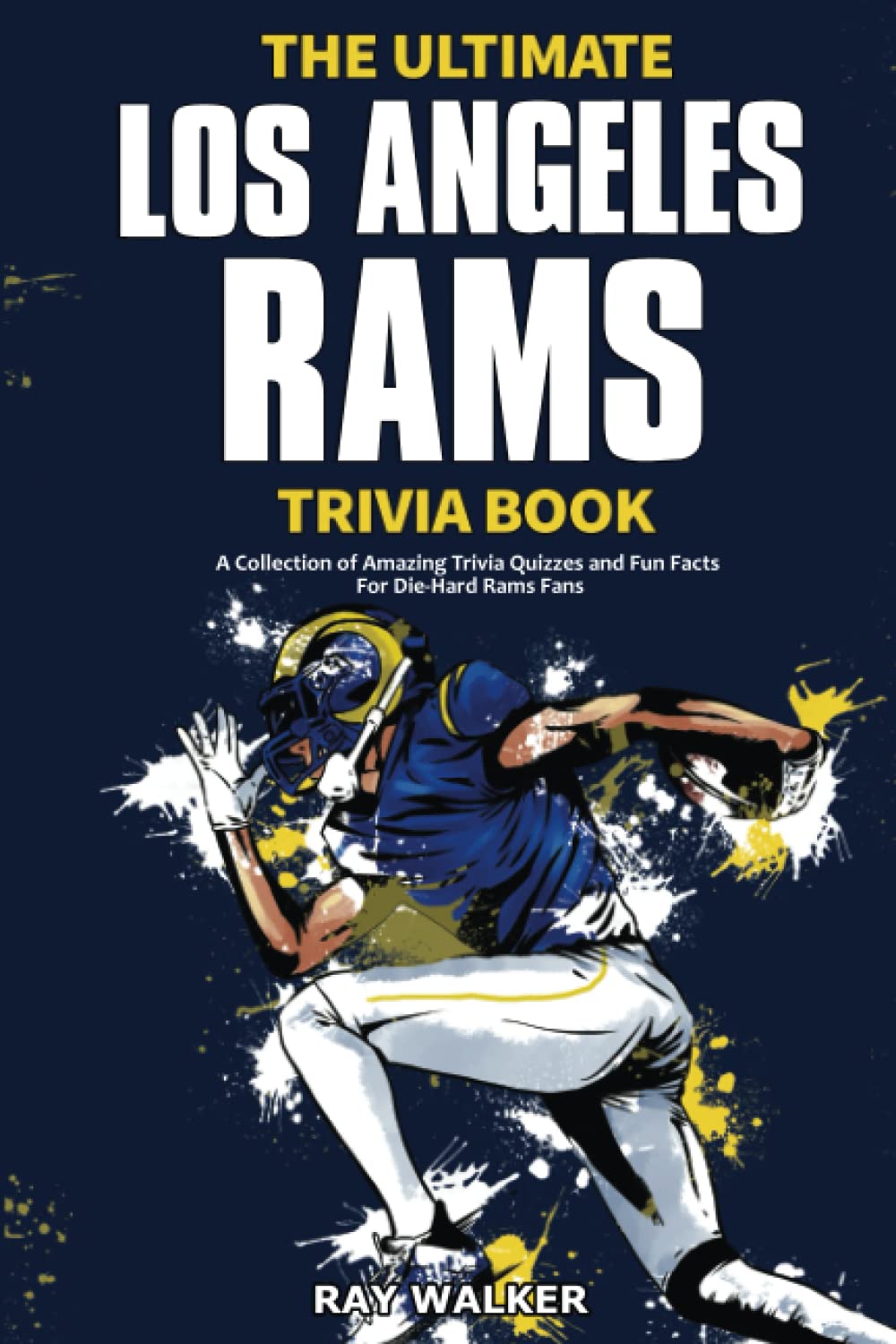 The Ultimate Los Angeles Rams Trivia Book Sports