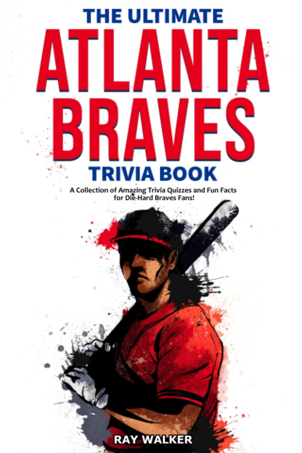 The Ultimate Atlanta Braves Trivia Book Sports