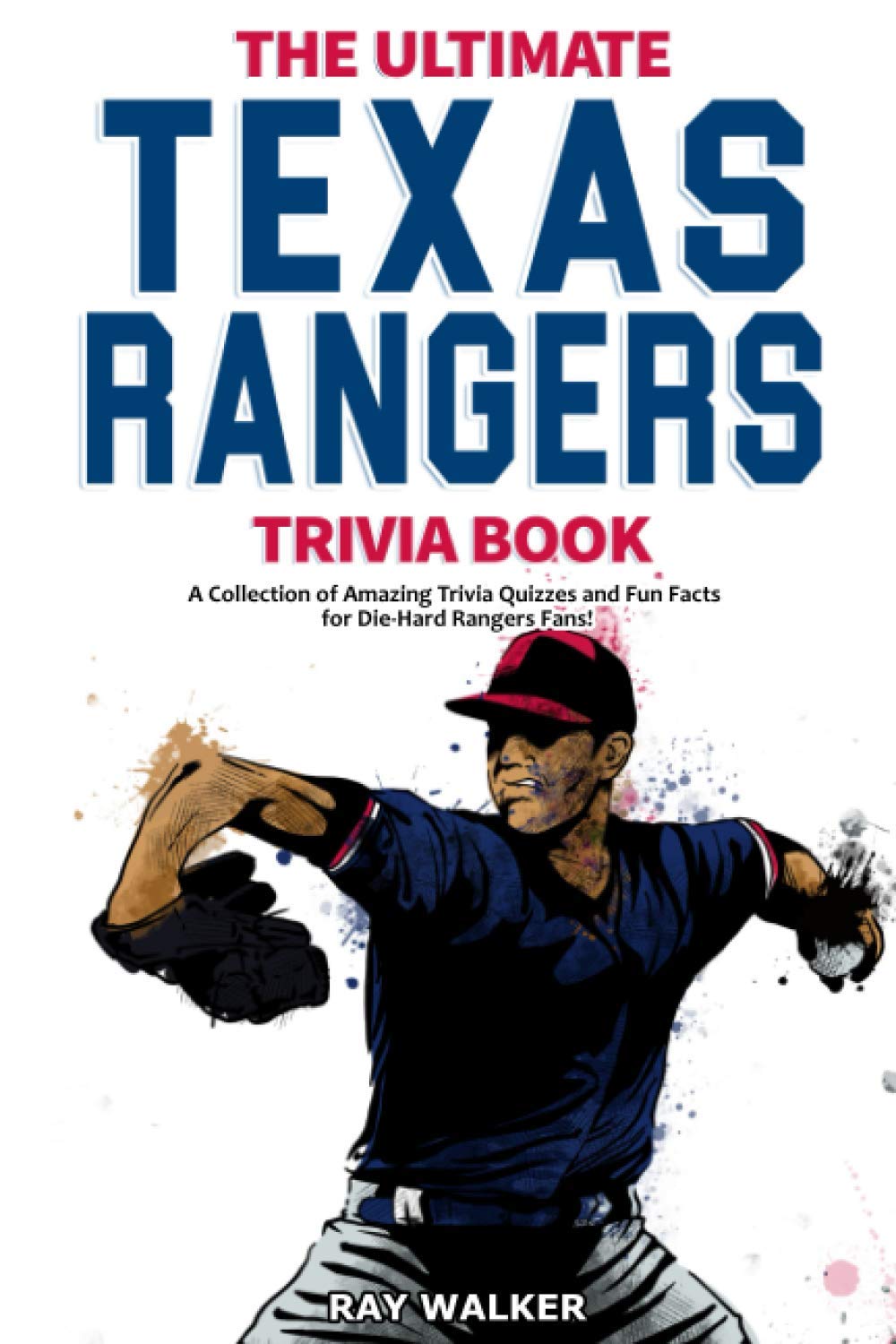 The Ultimate Texas Rangers Trivia Book Sports