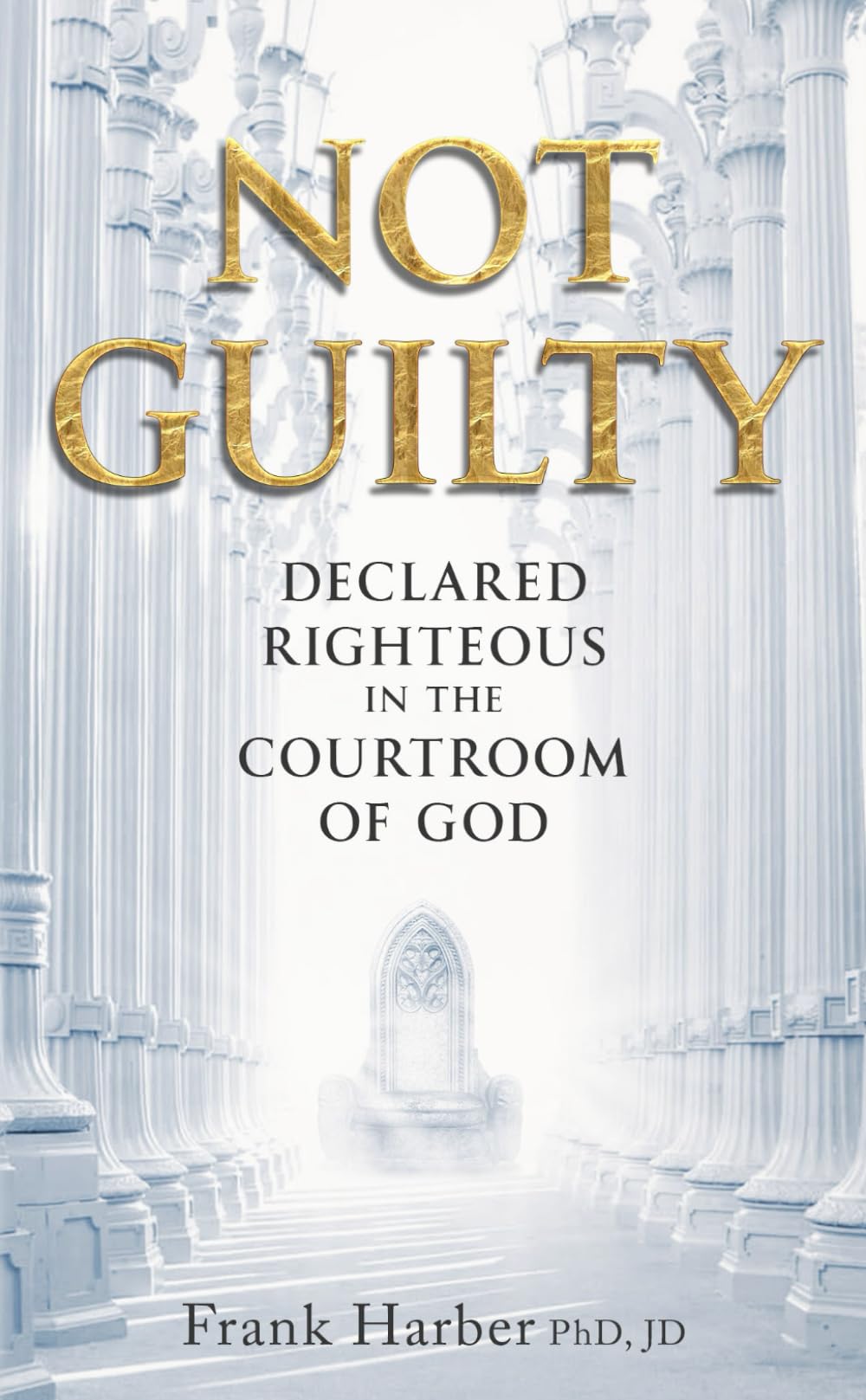 Not Guilty: Declared Righteous in the Courtroom of God Religion & Esotericism