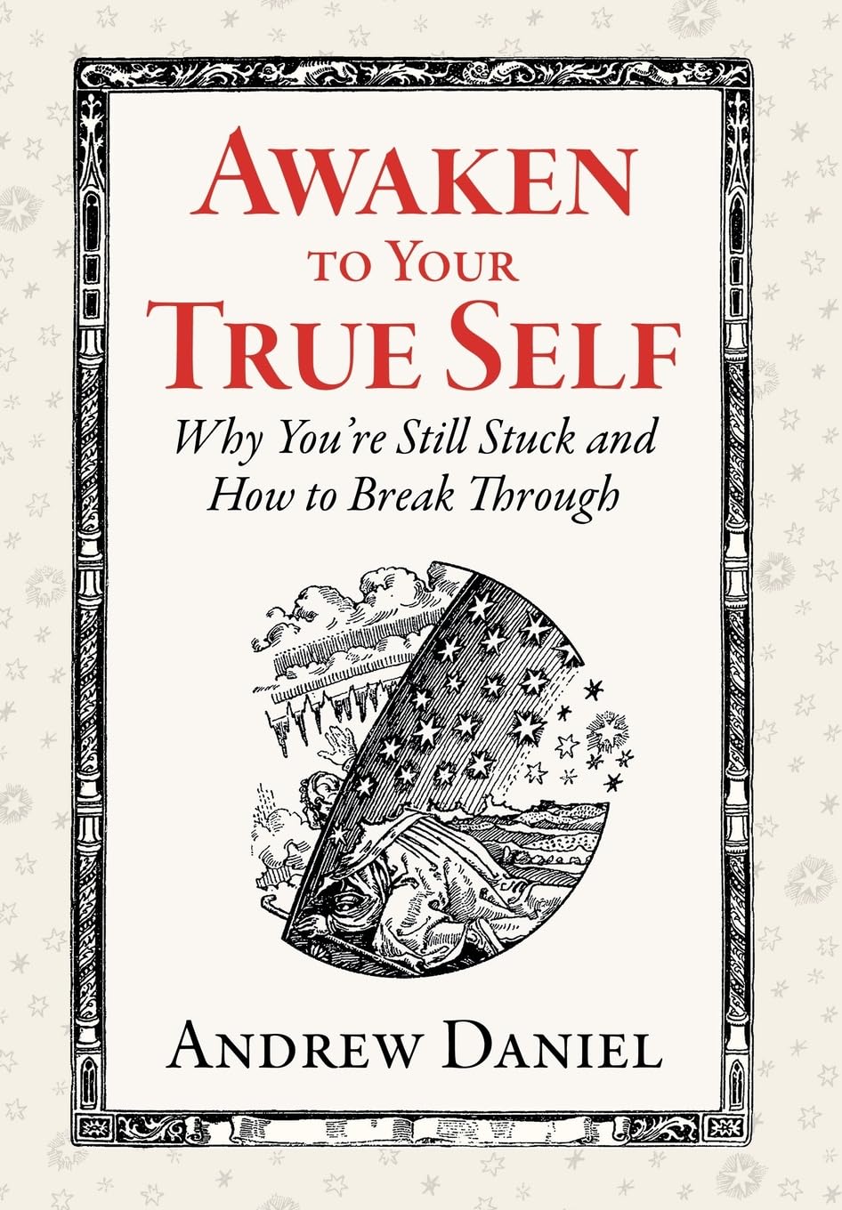 Awaken to Your True Self: Why You're Still Stuck and How to Break Through Business, Finance & Career