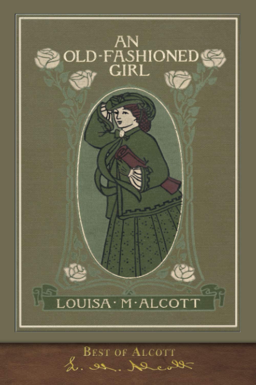 Best of Alcott: An Old-Fashioned Girl (Illustrated) Classics