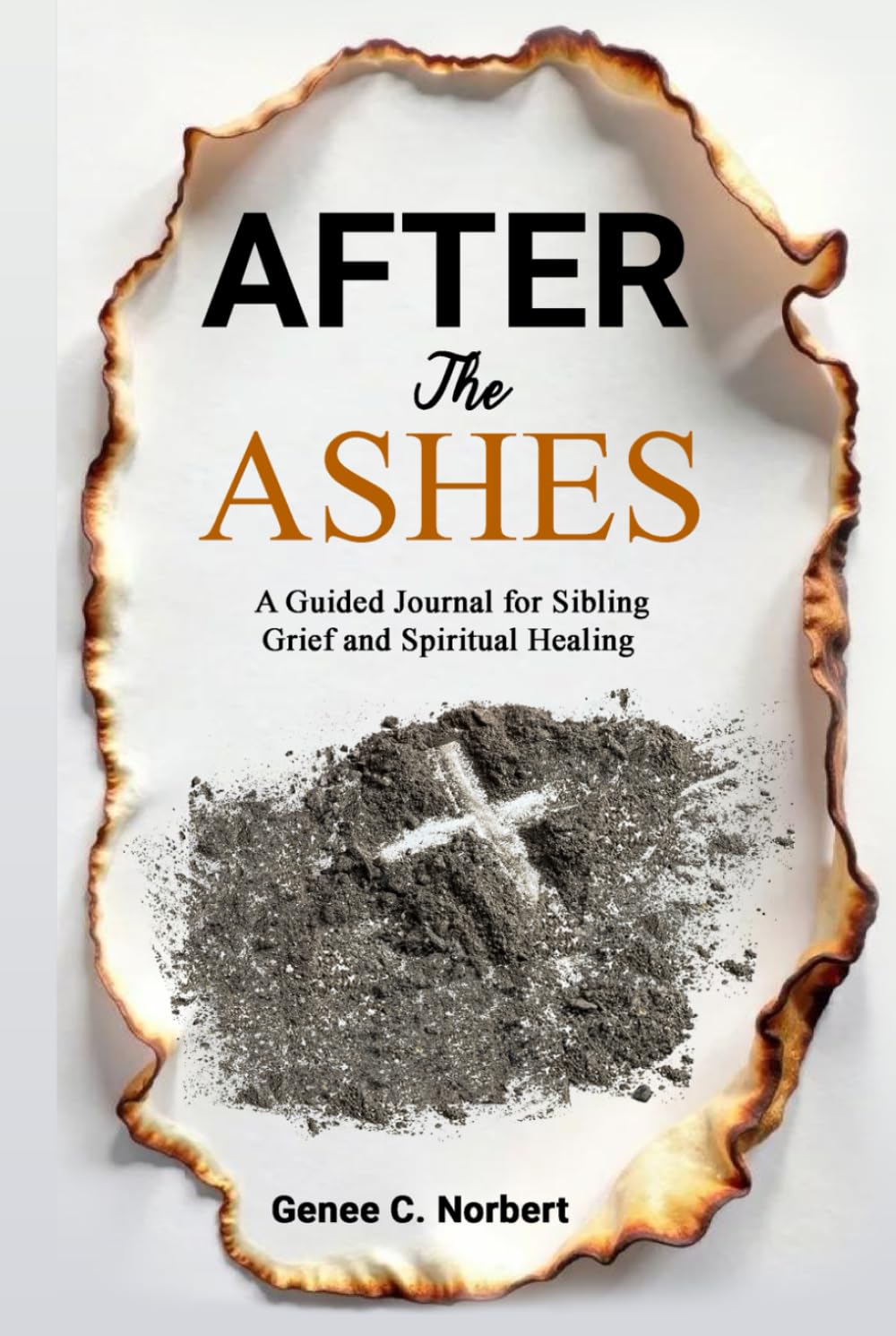 After the Ashes: A Guided Journal for Sibling Grief and Spiritual Healing Religion & Esotericism