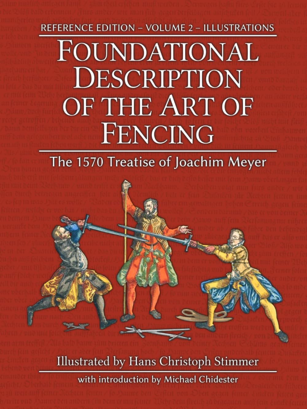 Foundational Description of the Art of Fencing: The 1570 Treatise of Joachim Meyer (Reference Edition Vol. 2) Film, Art & Culture