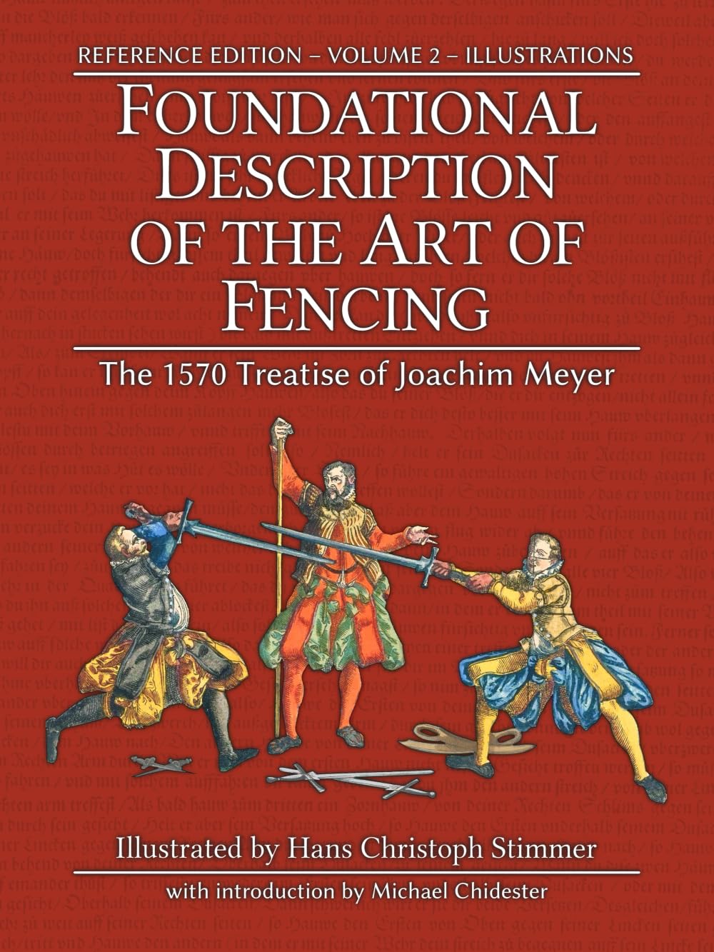 Foundational Description of the Art of Fencing: The 1570 Treatise of Joachim Meyer (Reference Edition Vol. 2) Film, Art & Culture