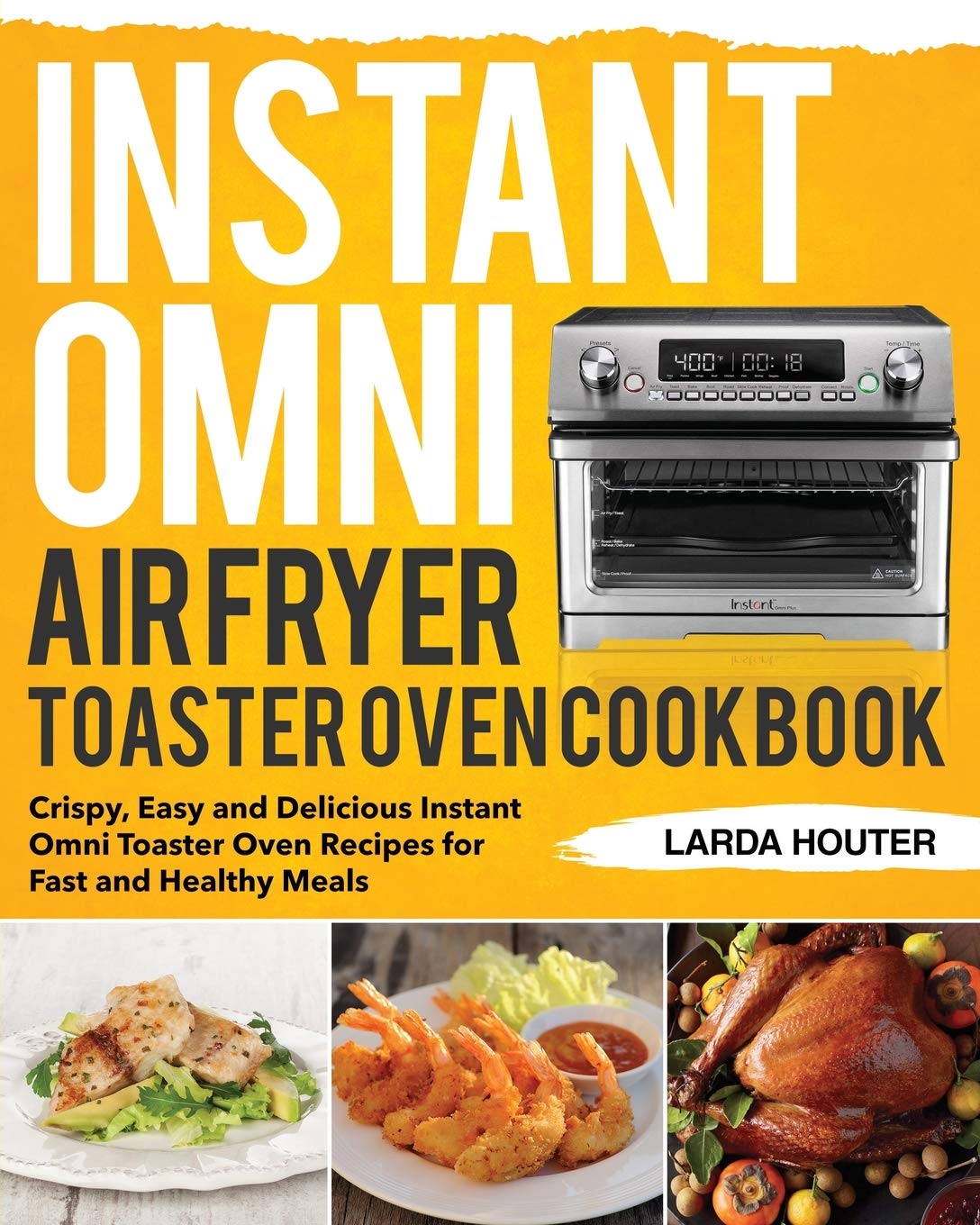 Instant Omni Air Fryer Toaster Oven Cookbook Leisure, Home & Garden