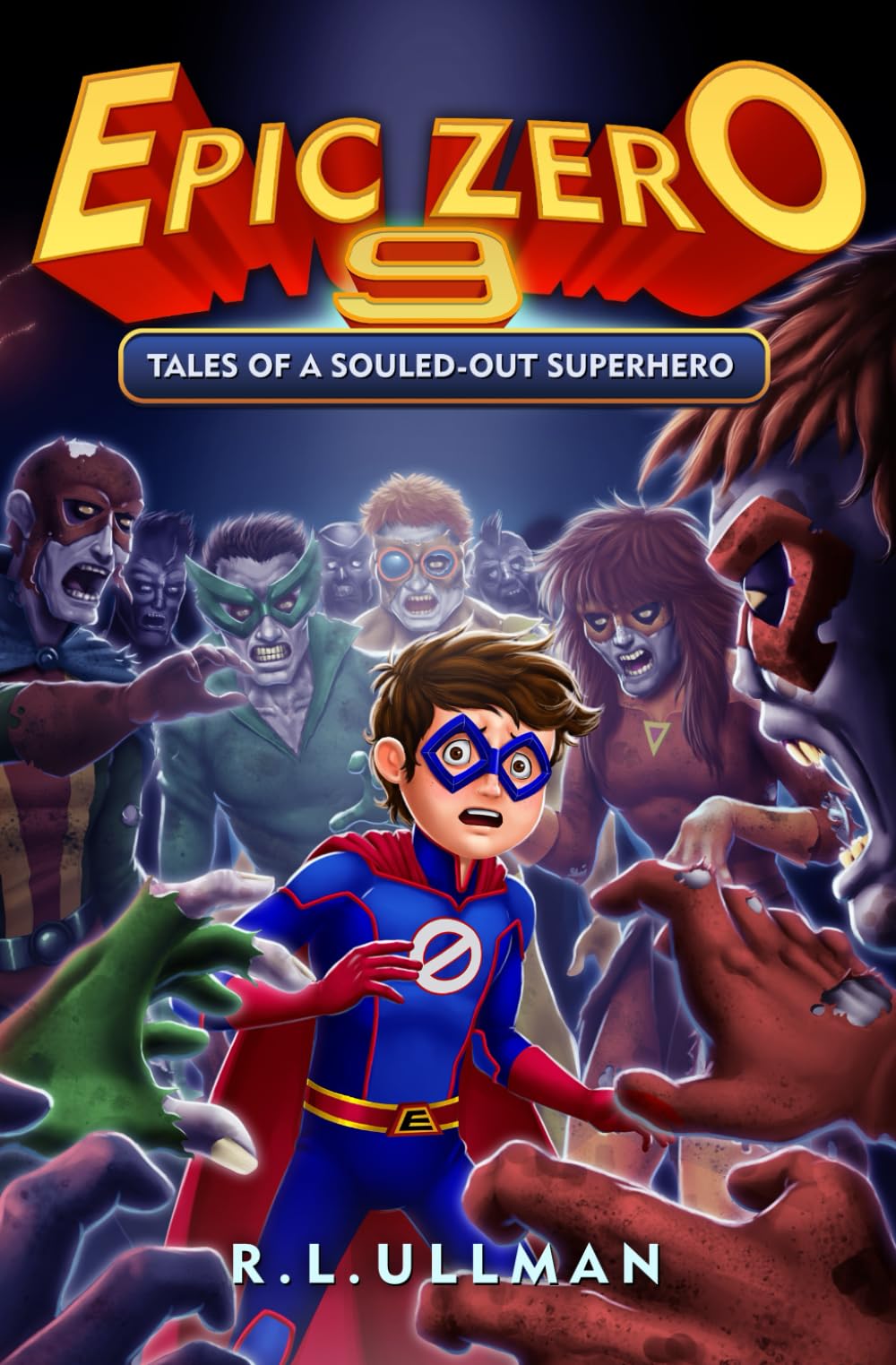 Epic Zero 9: Tales of a Souled-Out Superhero (Epic Zero: 6th Grade Superhero, Band 9) Novels & Short Stories