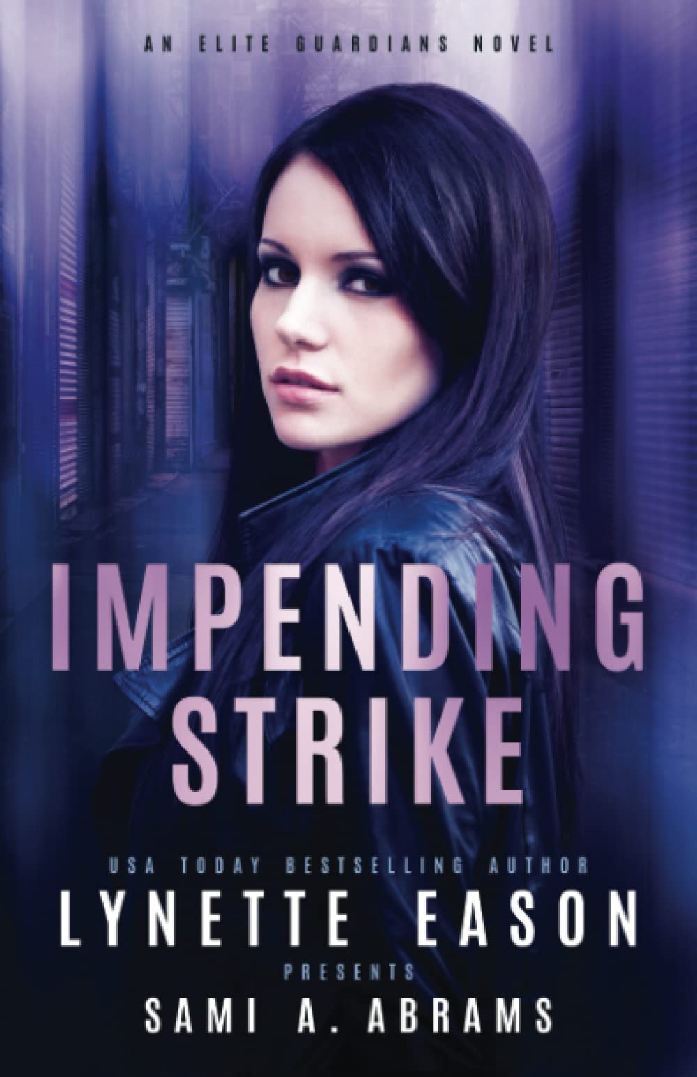 Impending Strike: An Elite Guardians Novel (Elite Guardians Collection, Band 2) Action & Adventure