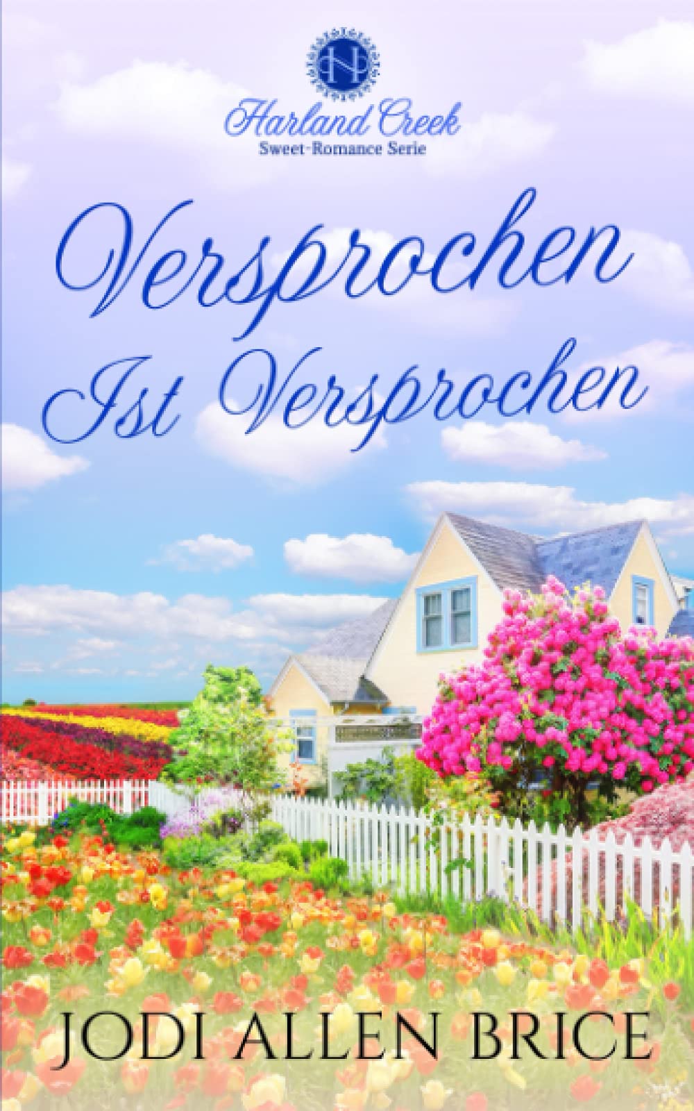 „Versprochen Ist Versprochen“: Harland Creek Sweet-Romance Serie Contemporary literature
