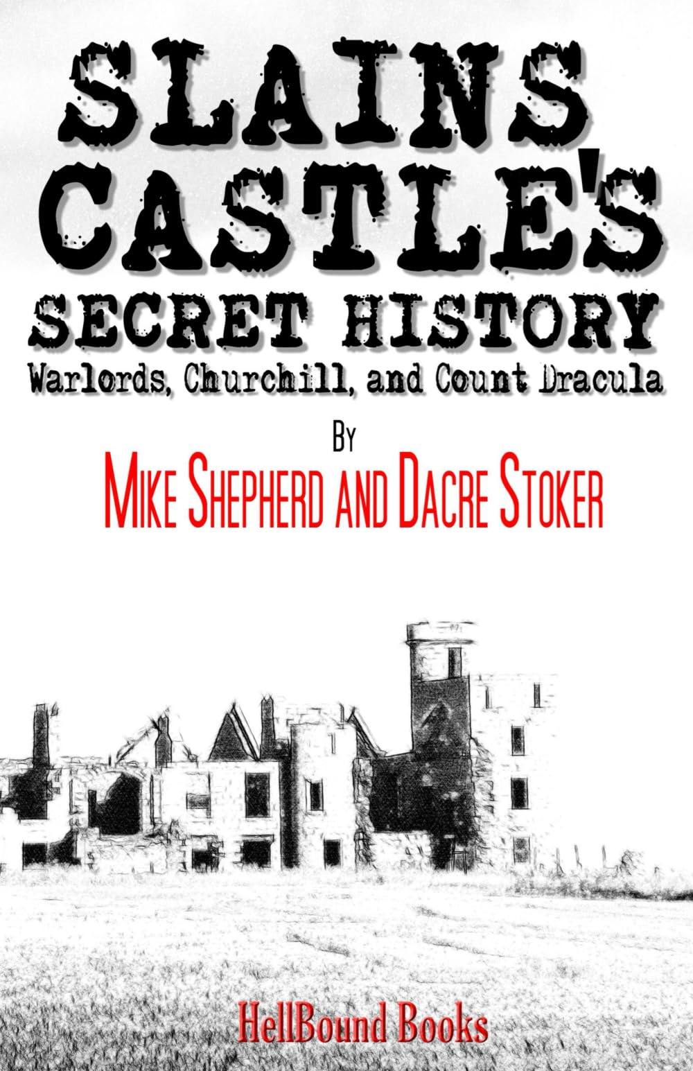 Slains Castle's Secret History: Warlords, Churchill, and Count Dracula Historical Fiction