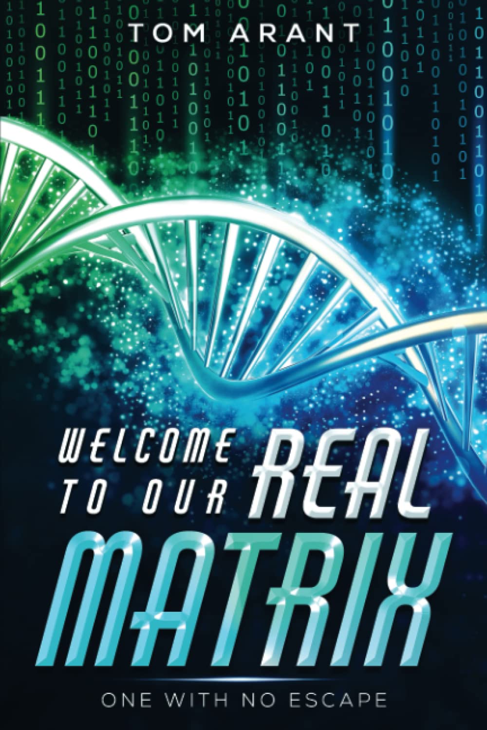Welcome to Our Real Matrix: One with No Escape Philosophy