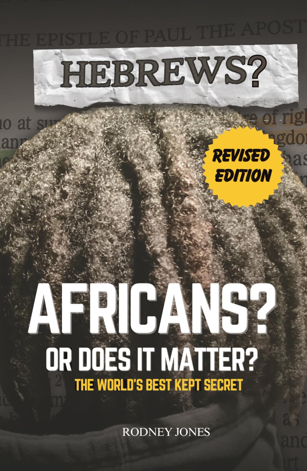 Hebrews? Africans? Or Does It Matter? Revised Edition: The World's Best Kept Secret Religion & Esotericism