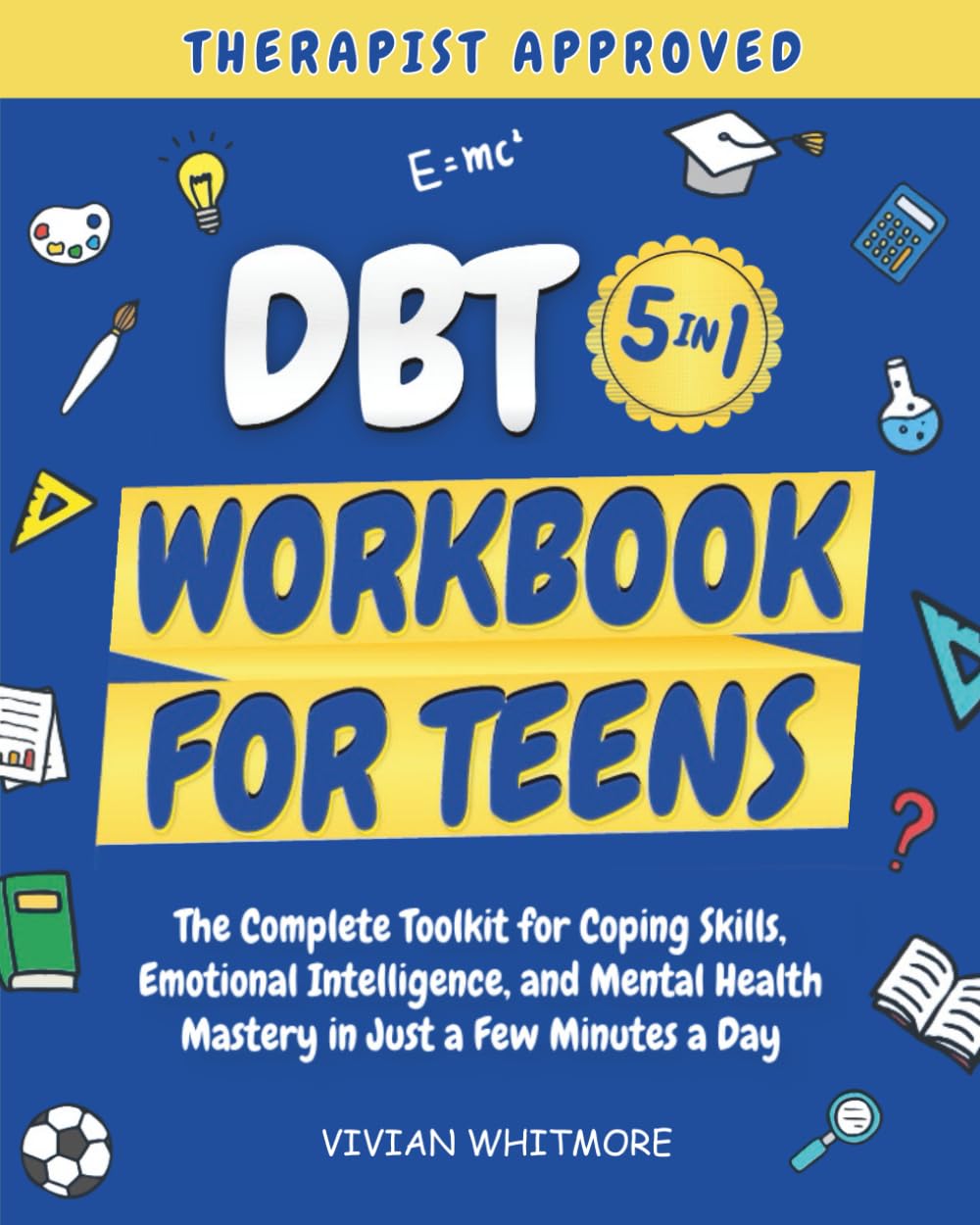 DBT Workbook for Teens 5 in 1: The Complete Toolkit for Coping Skills, Emotional Intelligence, and Mental Health Mastery in Just a Few Minutes a Day (Recovery Made Simple) Health, Nutrition & Fitness