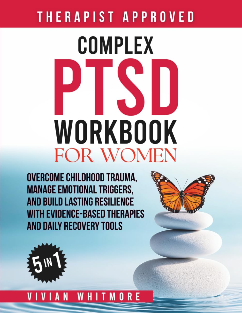Complex PTSD Workbook for Women 5 in 1: Overcome Childhood Trauma, Manage Emotional Triggers, and Build Lasting Resilience with Evidence-Based Therapies and Daily Recovery Tools (Recovery Made Simple) Medicine