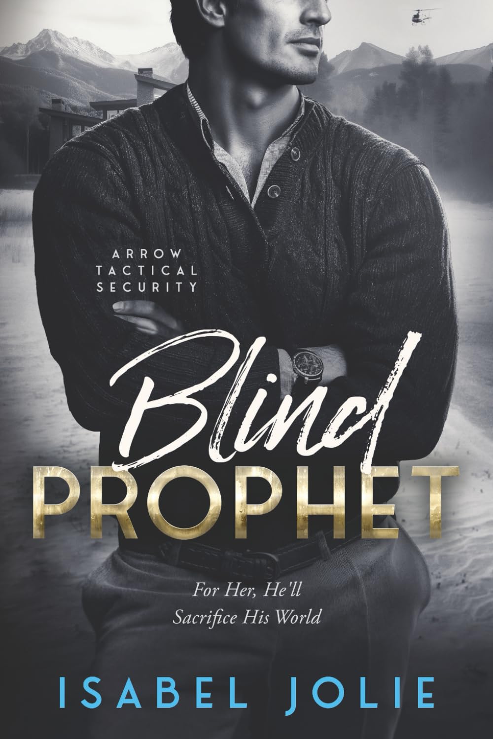 Blind Prophet (The Arrow Tactical Series, Band 9) Action & Adventure