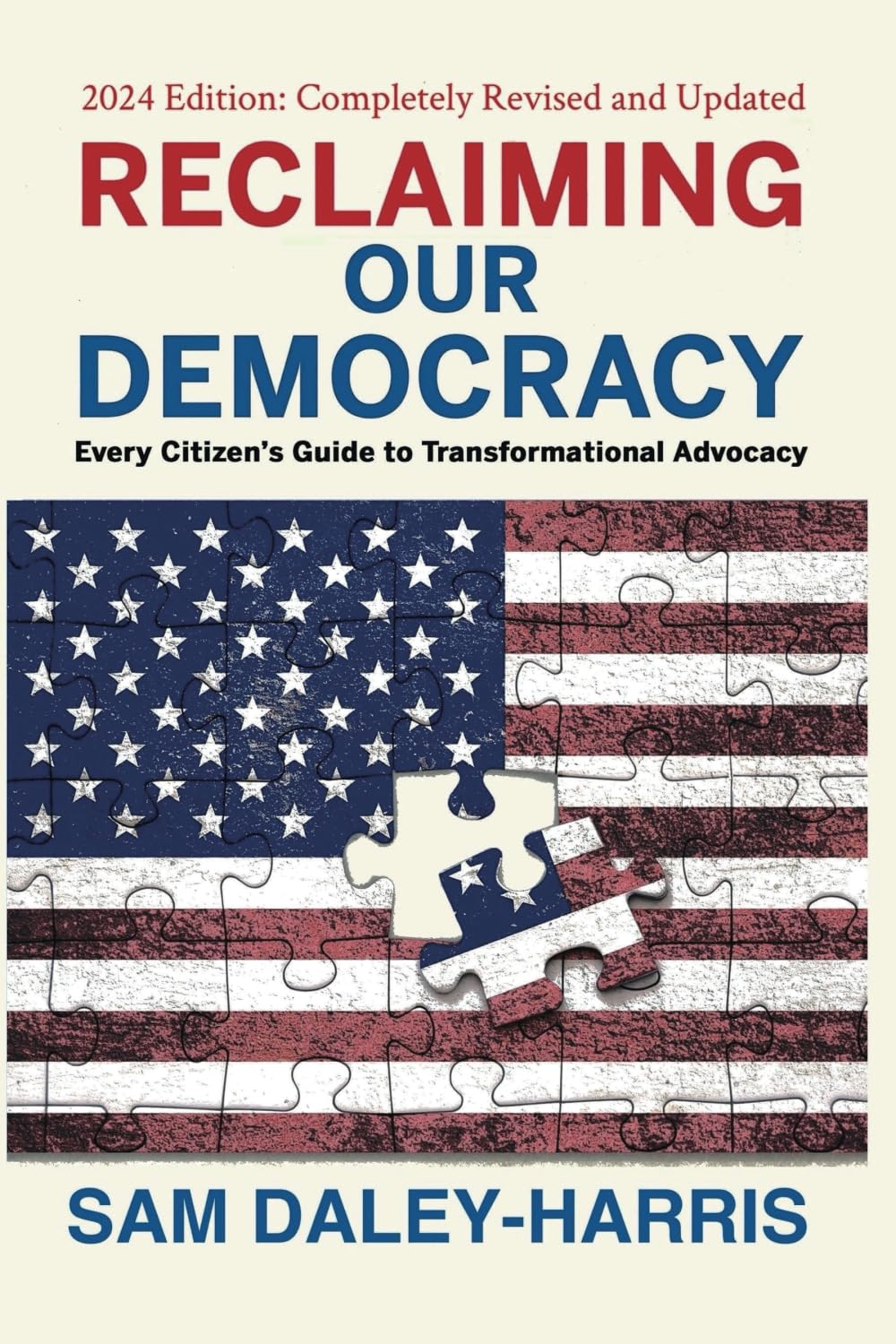 Reclaiming Our Democracy: Every Citizen's Guide to Transformational Advocacy, 2024 Edition Books