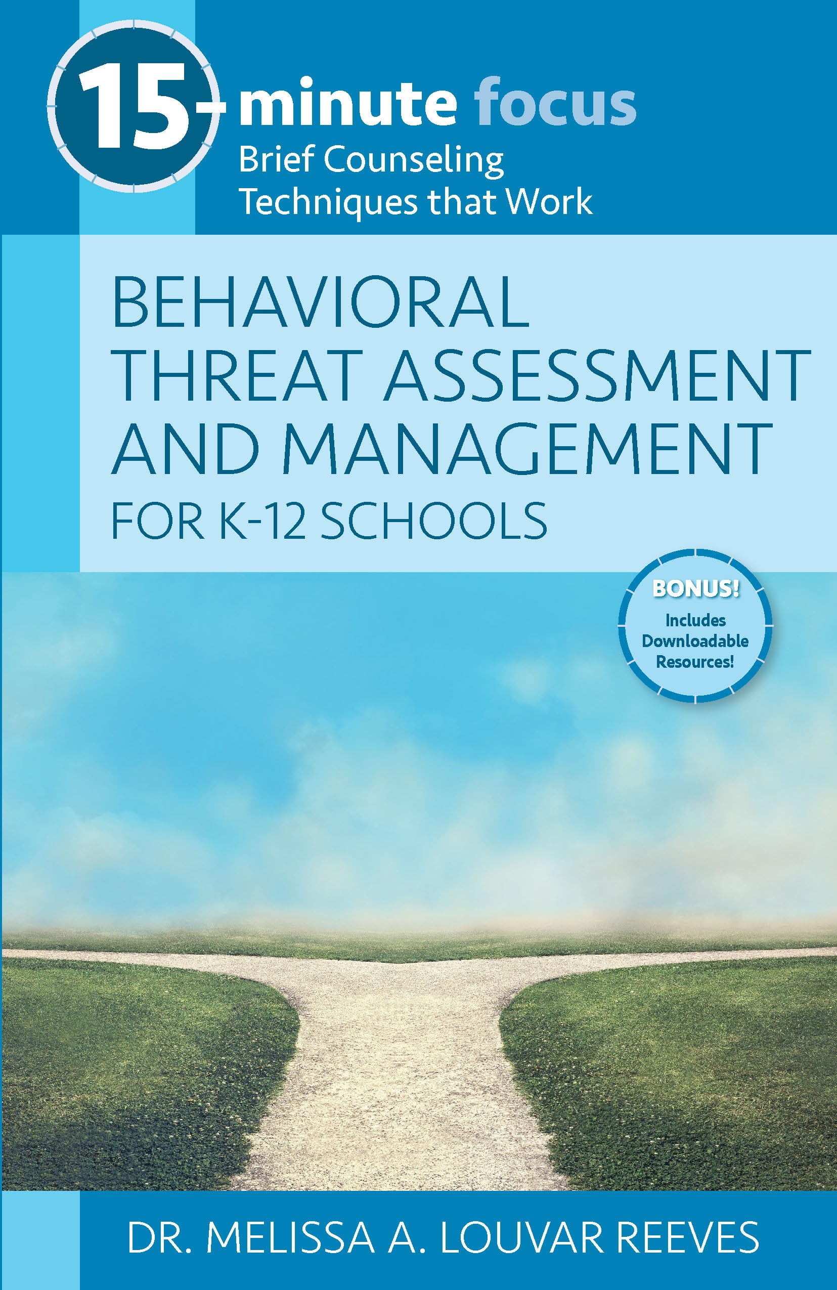 15-Minute Focus: Behavioral Threat Assessment and Management for K-12 Schools: Brief Counseling Techniques That Work Medicine