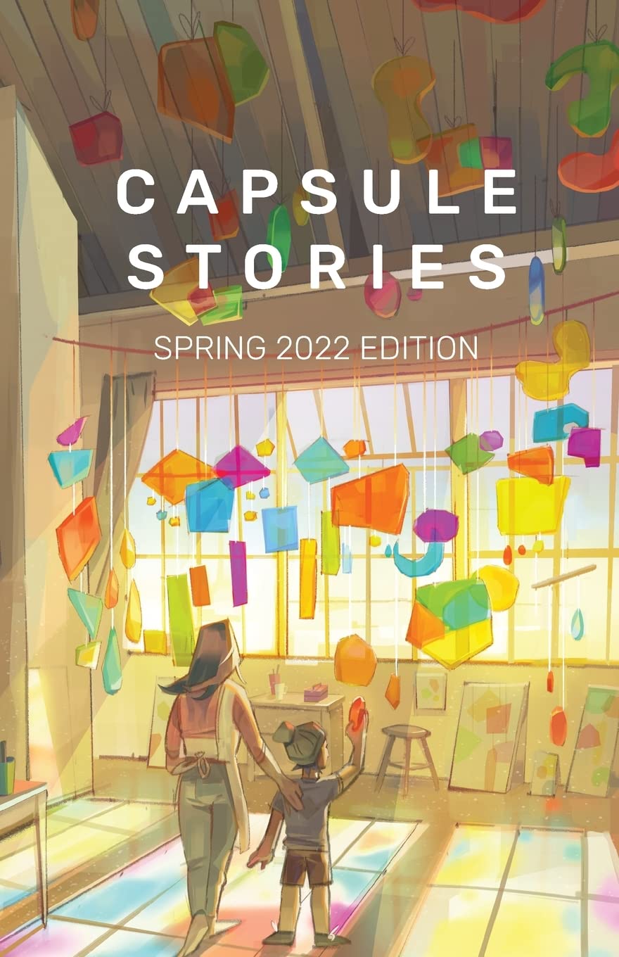 Capsule Stories Spring 2022 Edition: Into the Light book