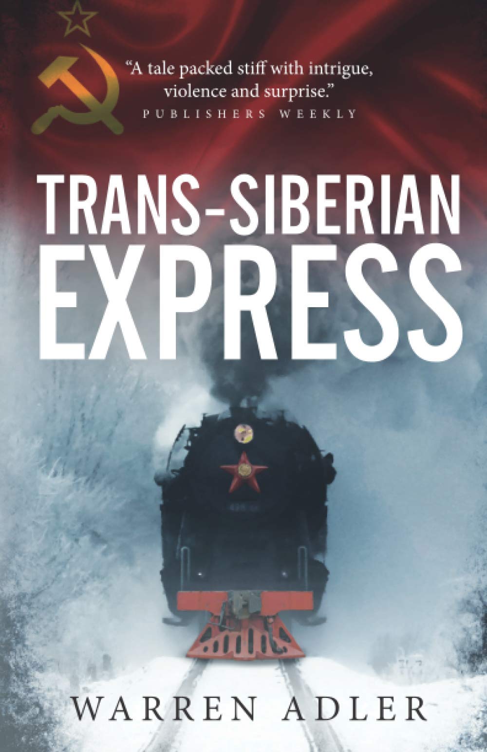 Trans-Siberian Express: A Cold War Thriller (Trans-Siberian Express Thrillers) Action & Adventure