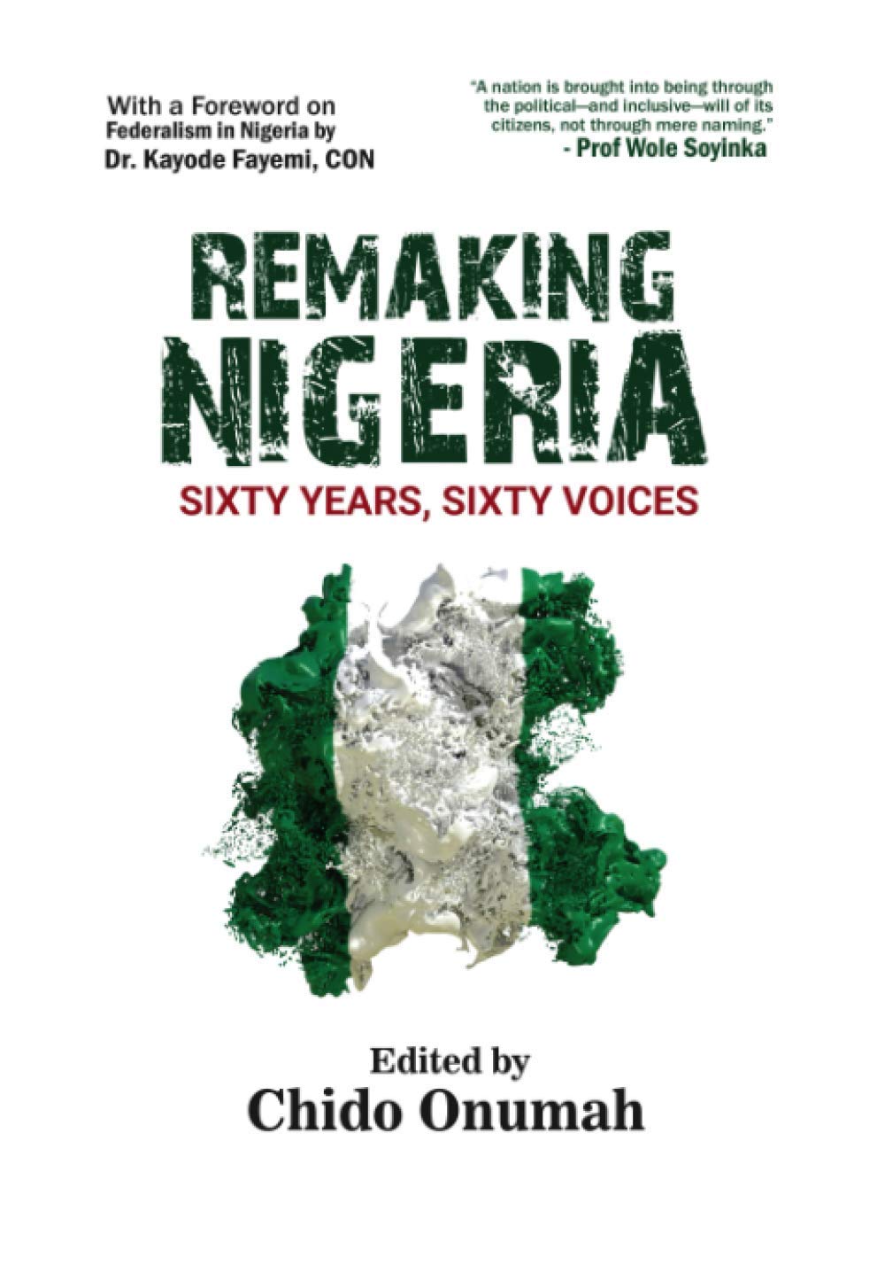 Remaking Nigeria: Sixty Years, Sixty Voices Politics & History