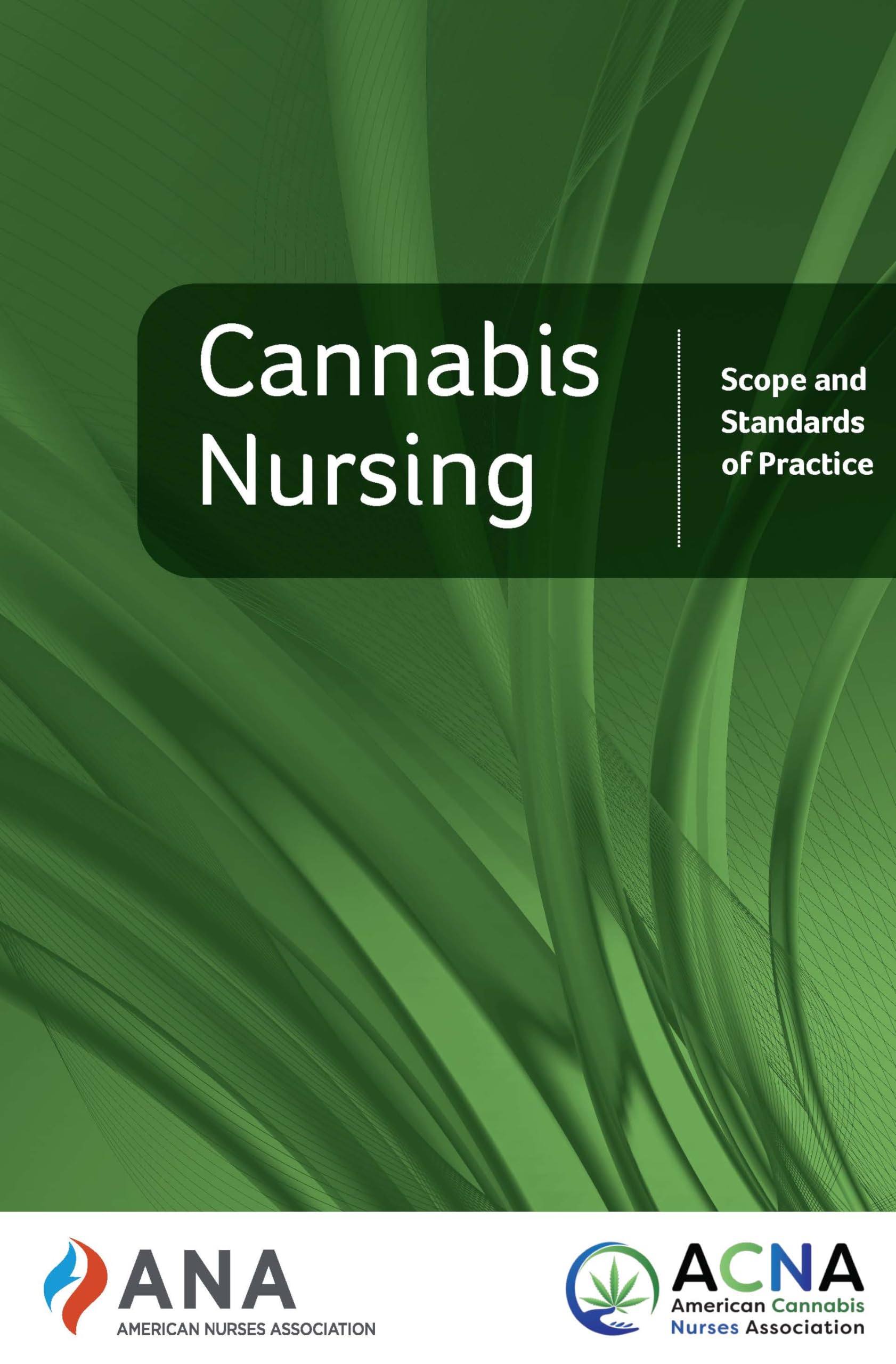 Cannabis Nursing: Scope and Standards of Practice Medicine