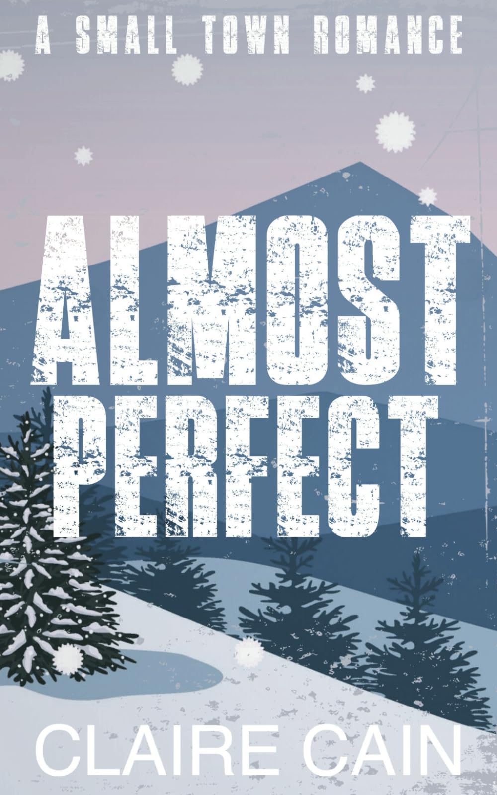 Almost Perfect: A Small Town Romance (Back to Silver Ridge, Band 1) Contemporary Romance
