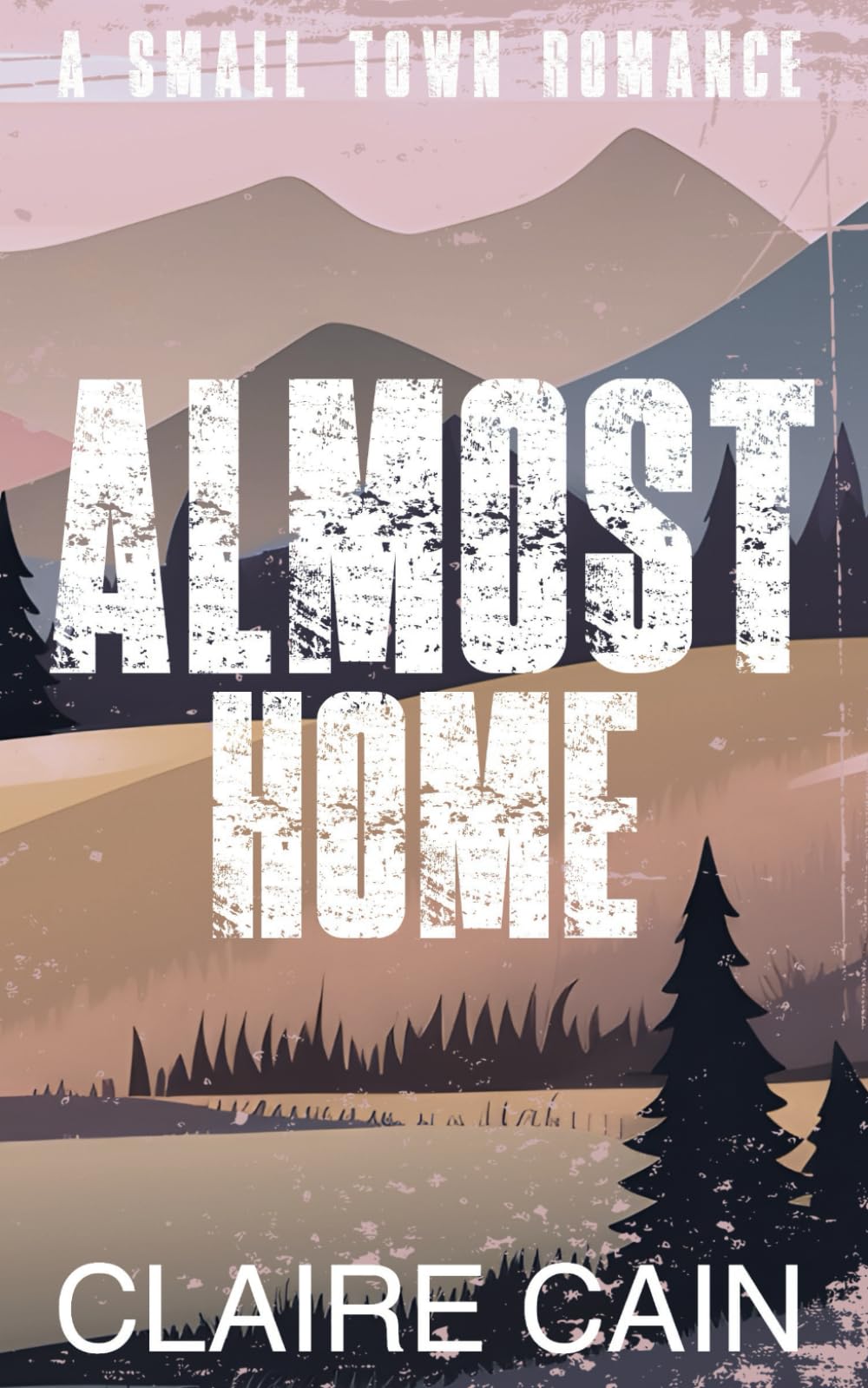 Almost Home: A Small Town Romance (Back to Silver Ridge, Band 4) Contemporary Romance