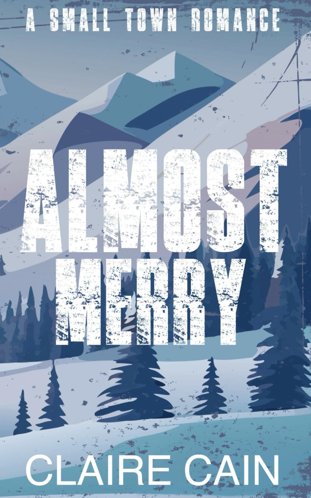 Almost Merry: A Small Town Romance Novella (Back to Silver Ridge) Holiday Reading