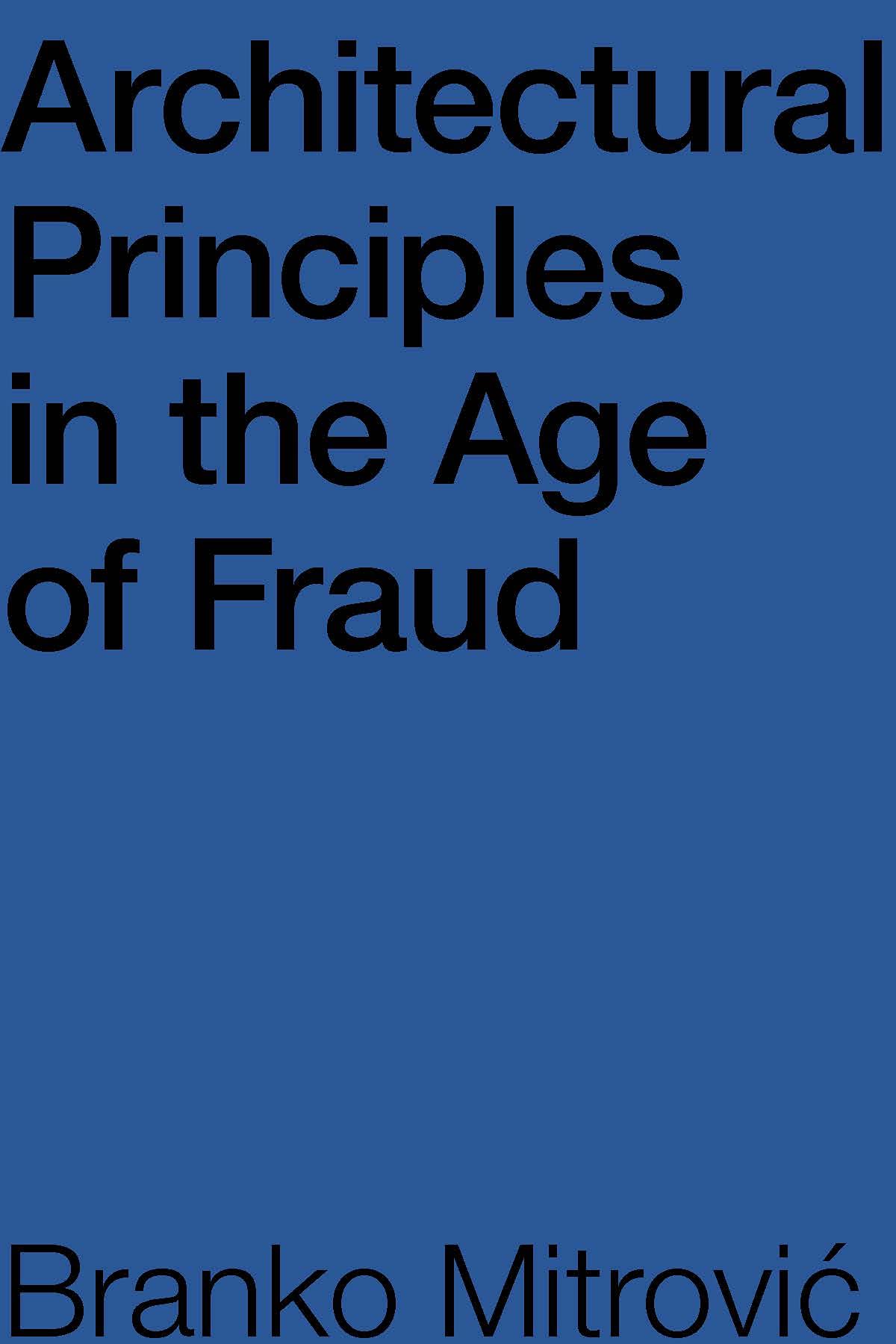 Architectural Principles in the Age of Fraud Architecture