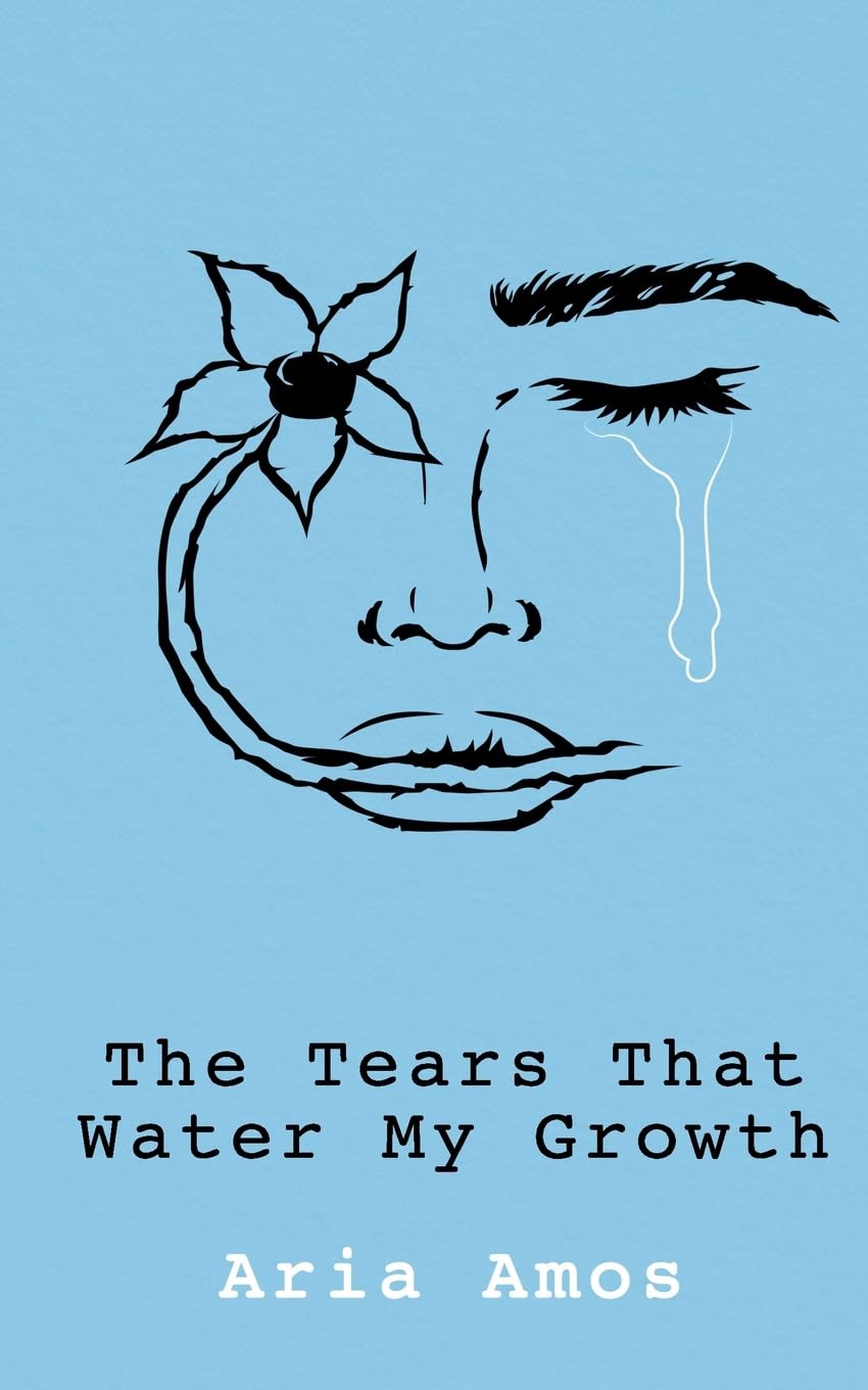 The Tears That Water My Growth Poetry