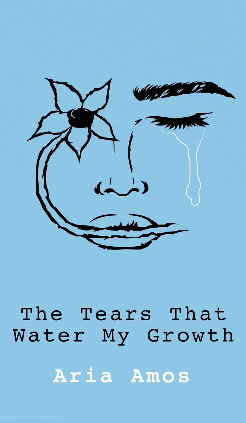 The Tears That Water My Growth Poetry