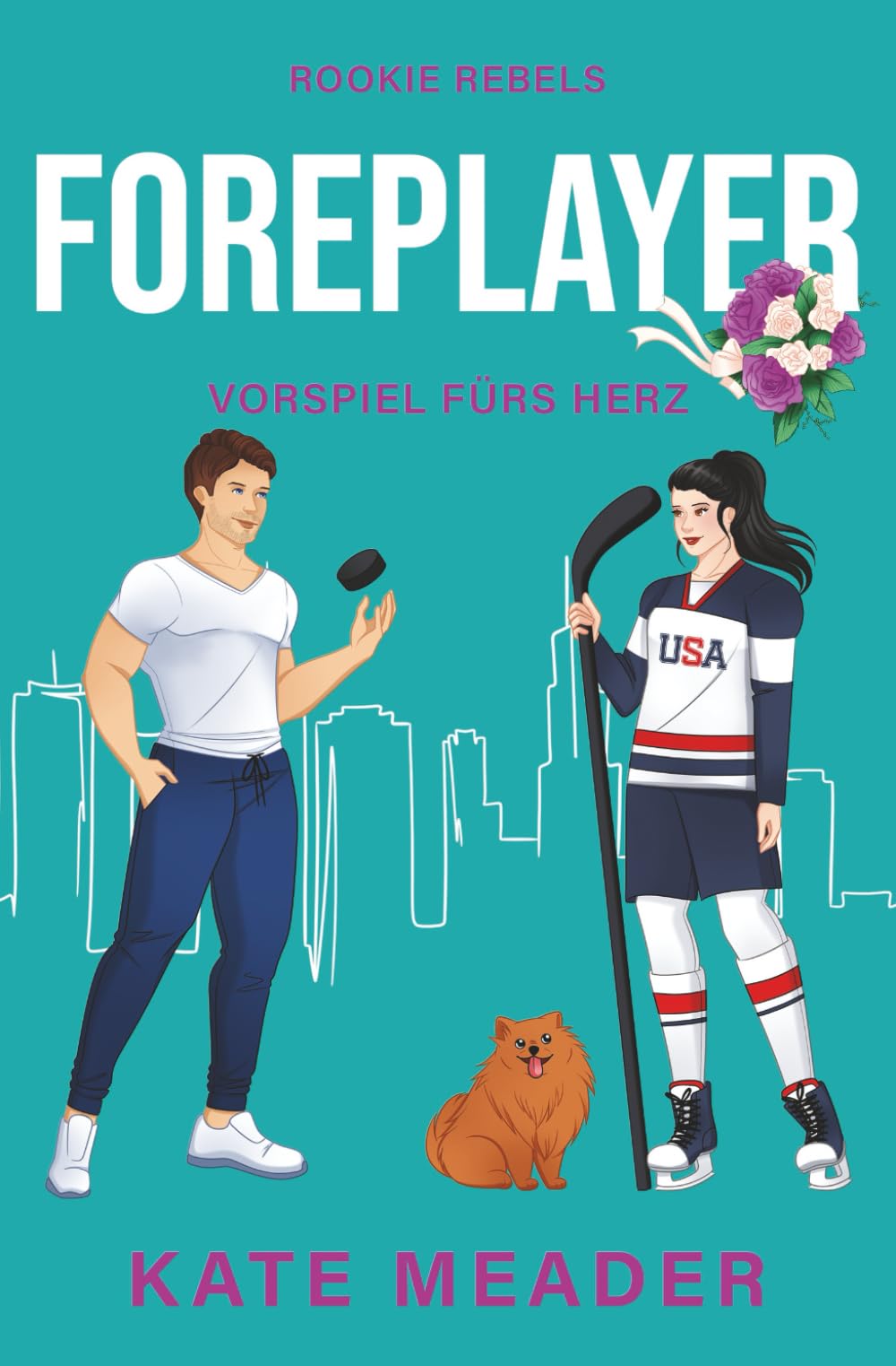 Foreplayer: Vorspiel fürs Herz | Spicy Hockey Romance (Rookie Rebels, Band 4) New Adult