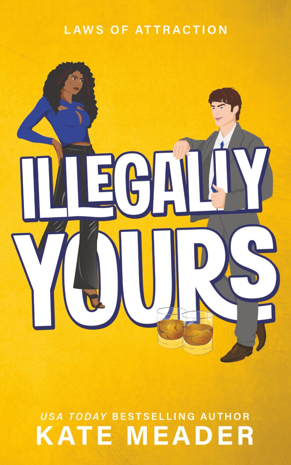Illegally Yours (Laws of Attraction) Contemporary Romance