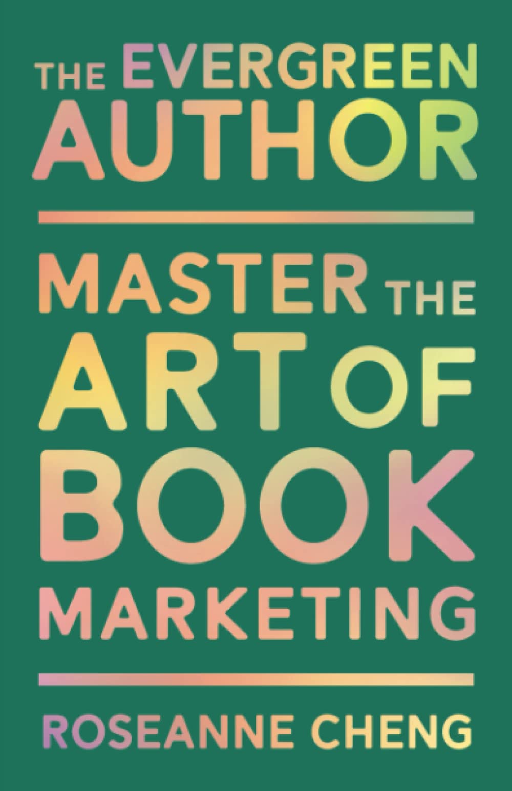 The Evergreen Author: Master the Art of Book Marketing Learning & Reference