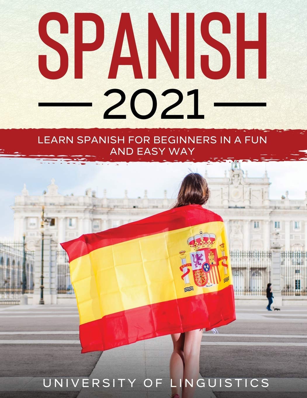 Spanish 2021: Learn Spanish for Beginners in a Fun and Easy Way Foreign Languages ​​& Dictionaries