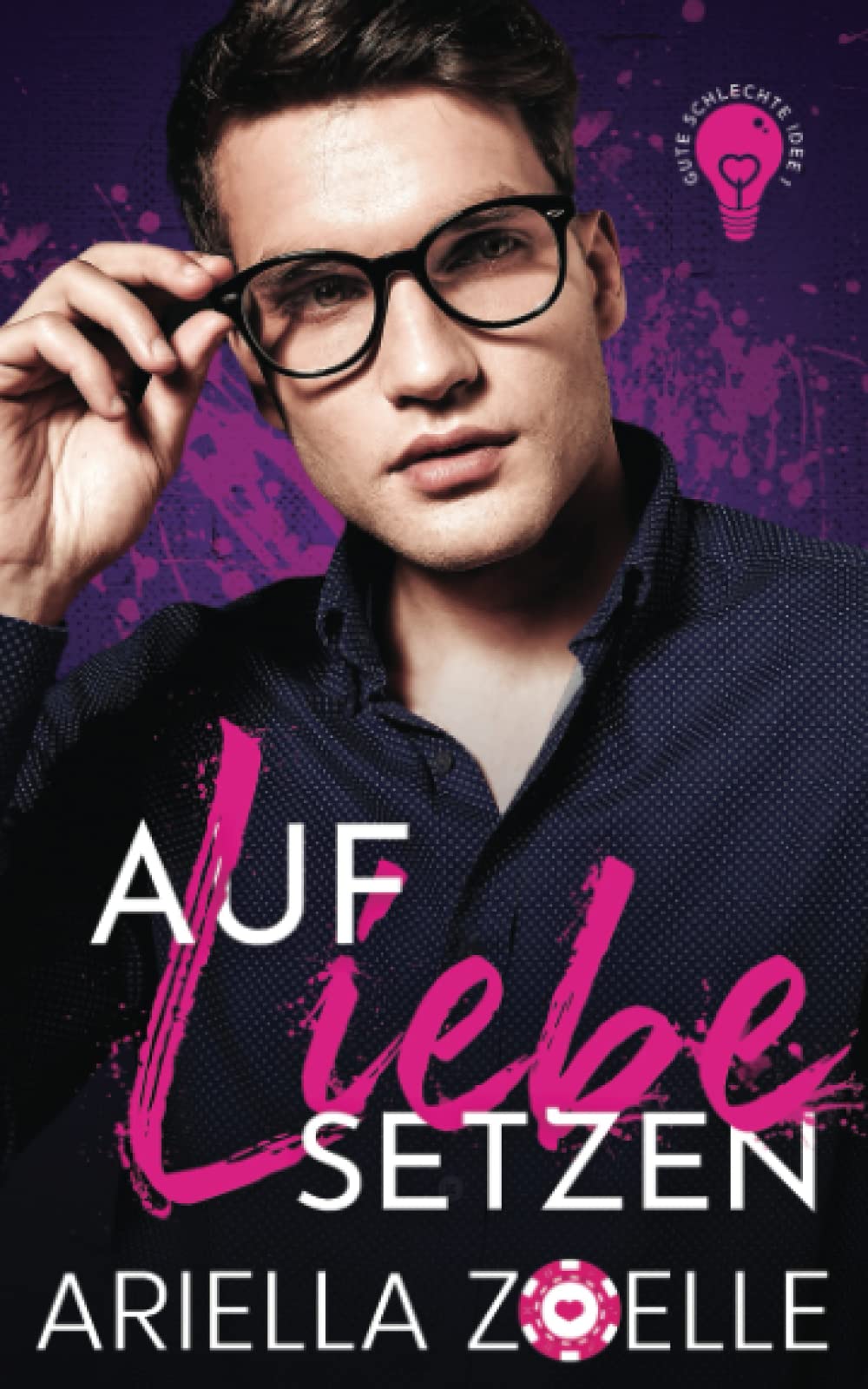 Auf Liebe setzen: Gute schlechte Idee #1 book
