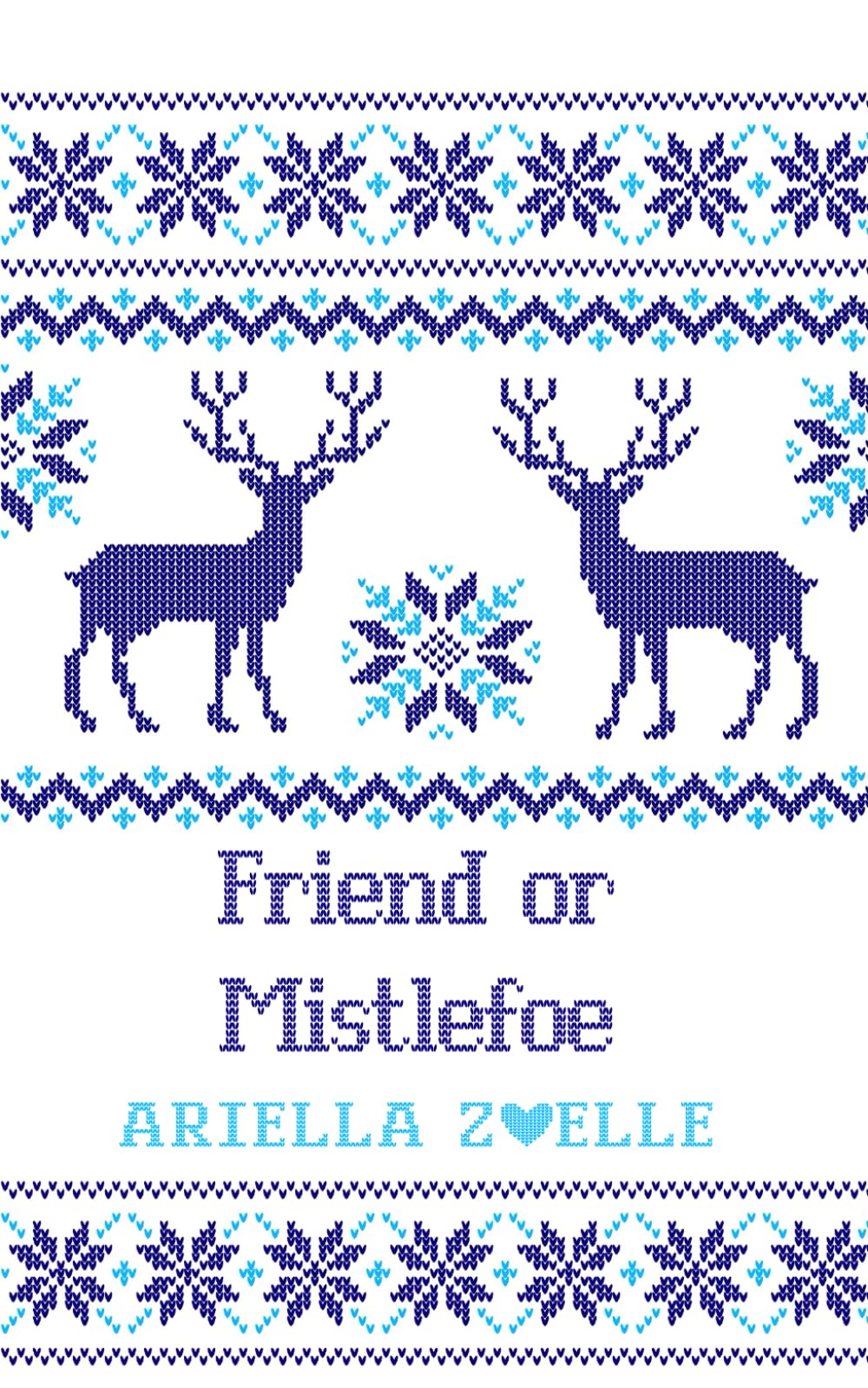 Friend or Mistlefoe: Special Edition New Adult