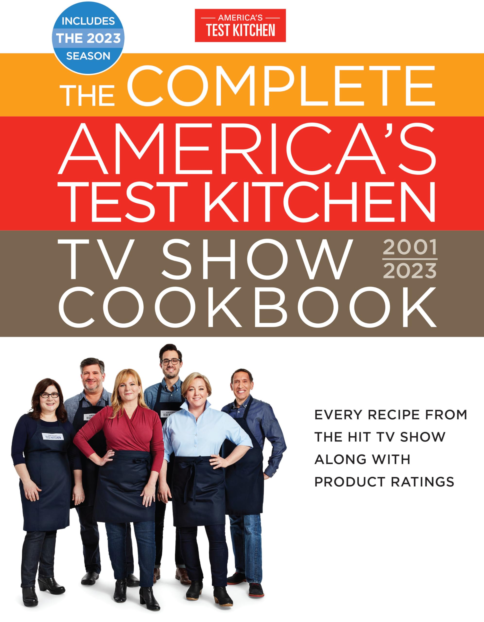 The Complete America’s Test Kitchen TV Show Cookbook 2001–2023: Every Recipe from the Hit TV Show Along with Product Ratings Includes the 2023 Season Leisure, Home & Garden