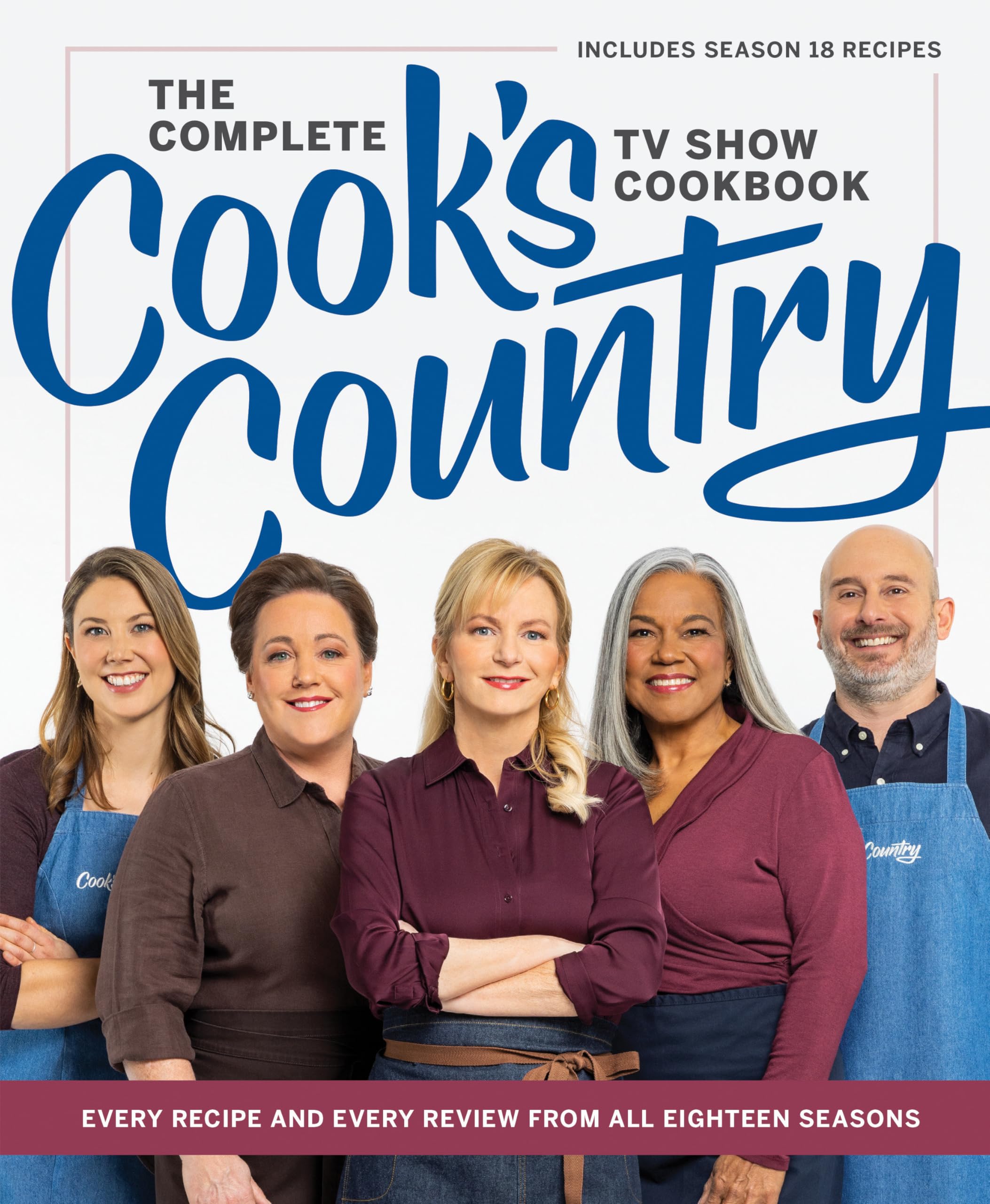 The Complete Cook’s Country TV Show Cookbook: Every Recipe and Every Review from All Eighteen Seasons Includes Season 18 Leisure, Home & Garden