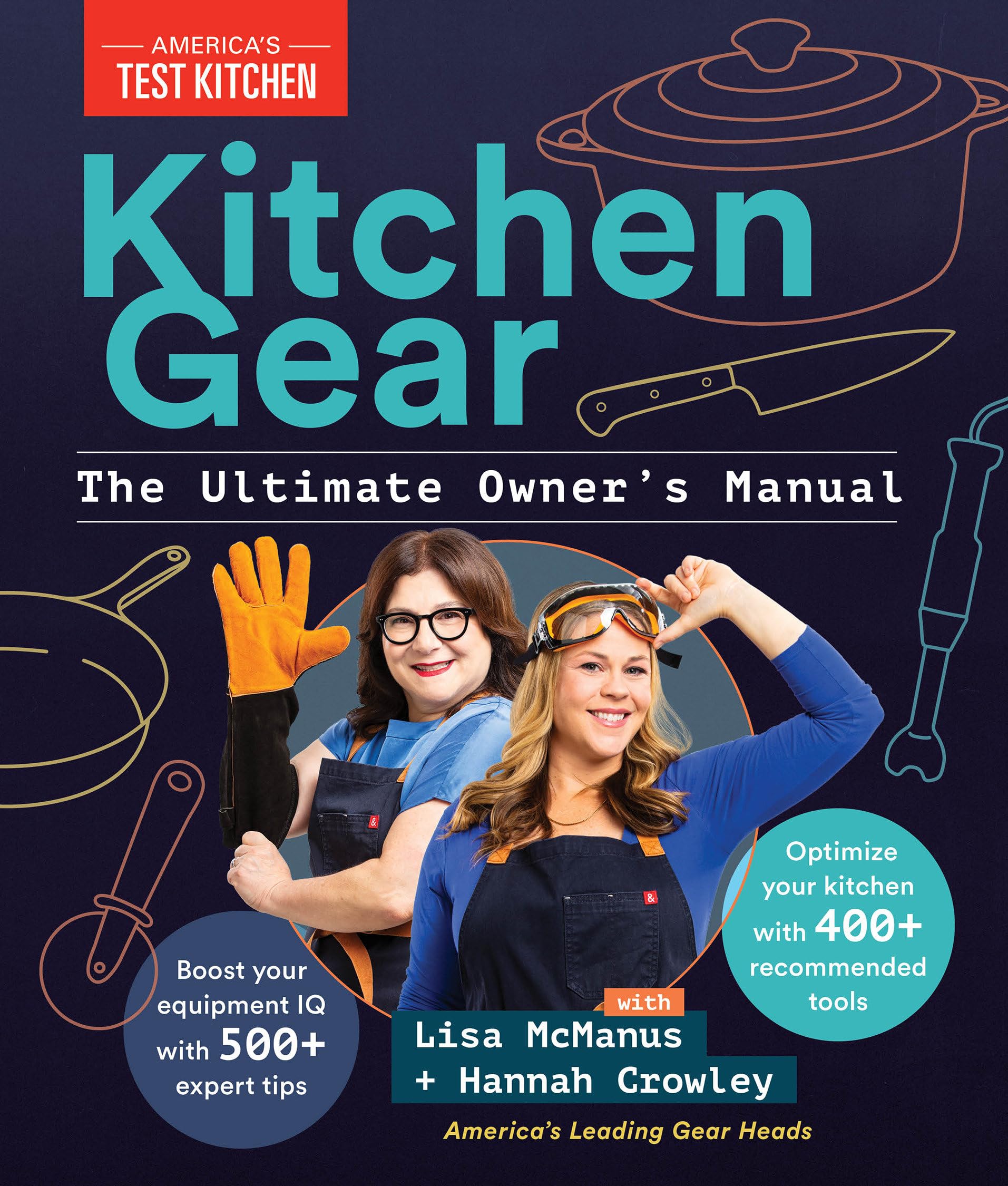 Kitchen Gear: The Ultimate Owner's Manual: Boost Your Equipment IQ with 500+ Expert Tips, Optimize Your Kitchen with 400+ Recommended Tools Home & Household