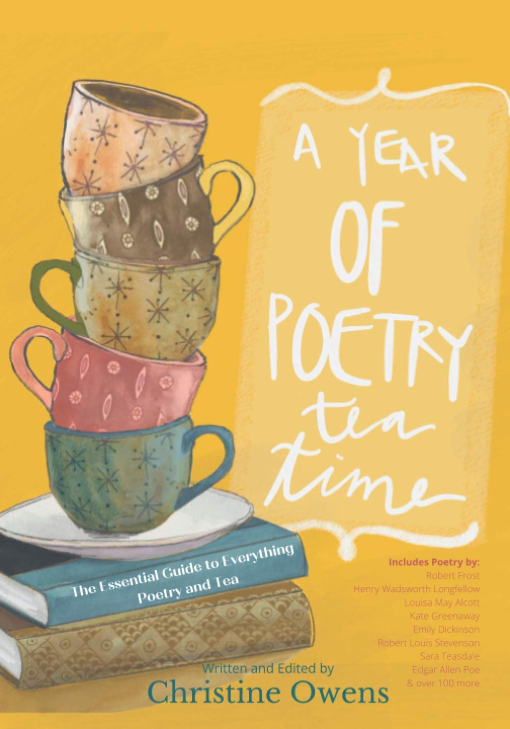A Year of Poetry Tea Time: The Essential Guide to Everything Poetry and Tea Classics