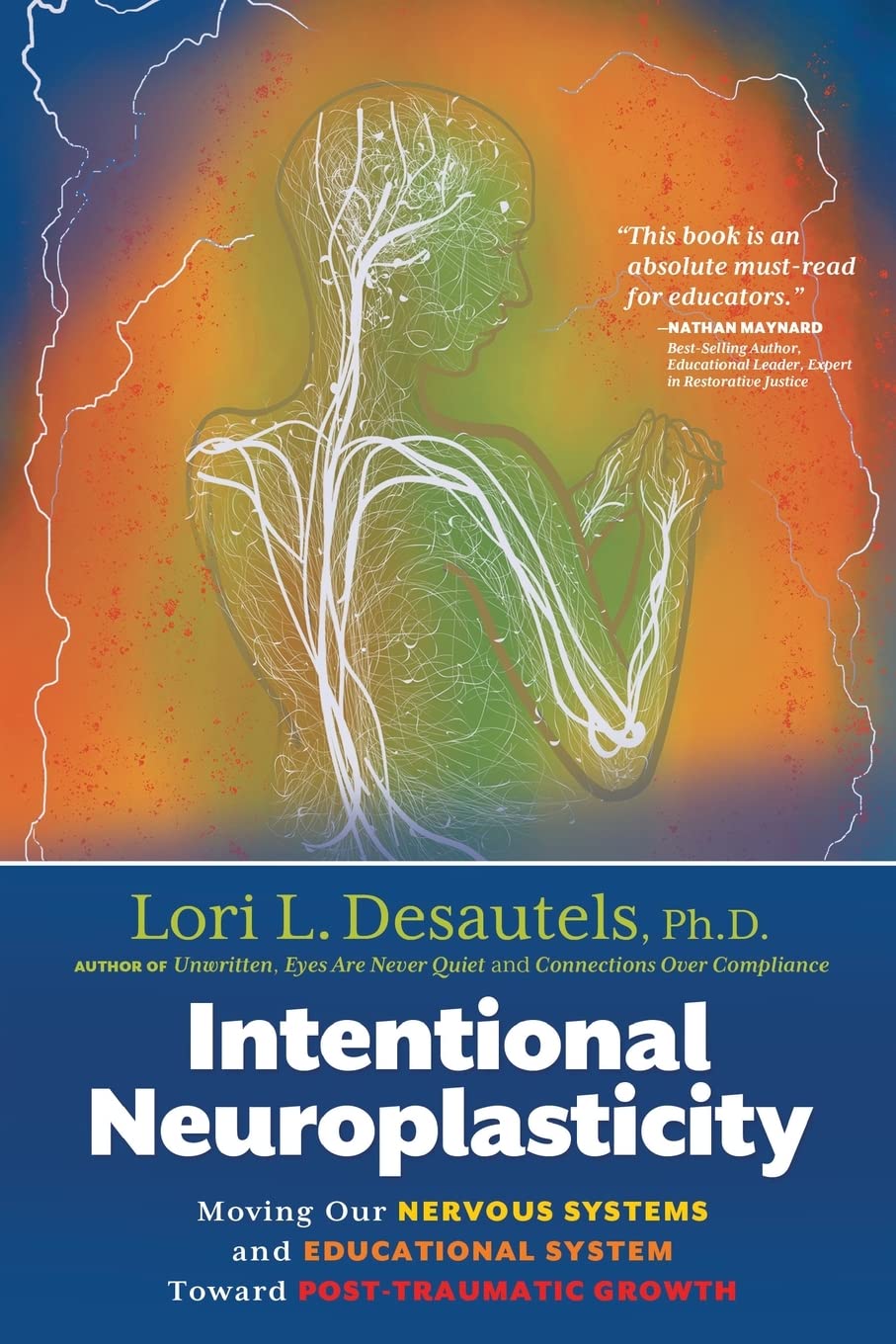 Intentional Neuroplasticity: Moving Our Nervous Systems and Educational System Toward Post-Traumatic Growth Business, Finance & Career
