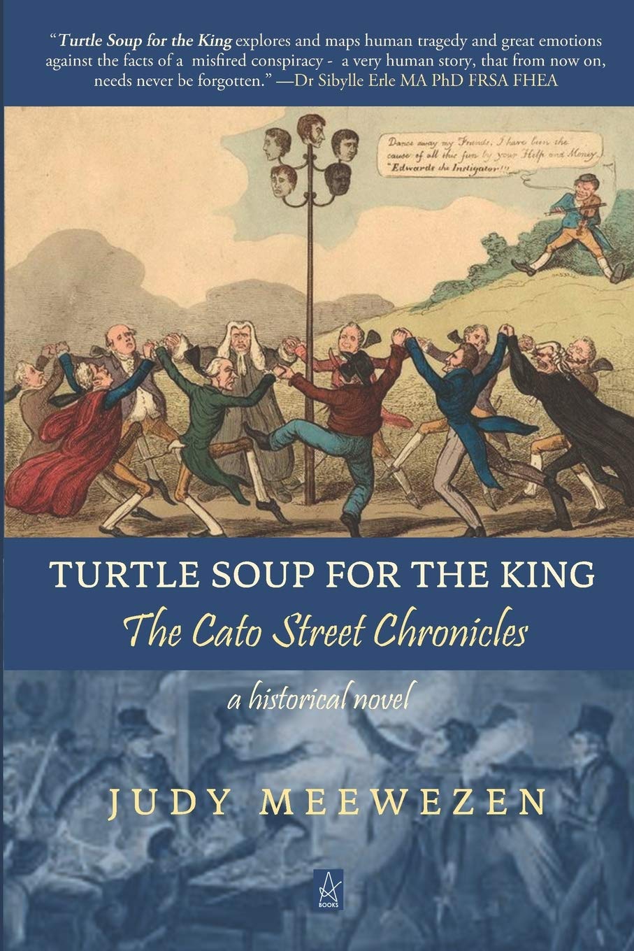 Turtle Soup for the King: The Cato Street Chronicles Historical Fiction